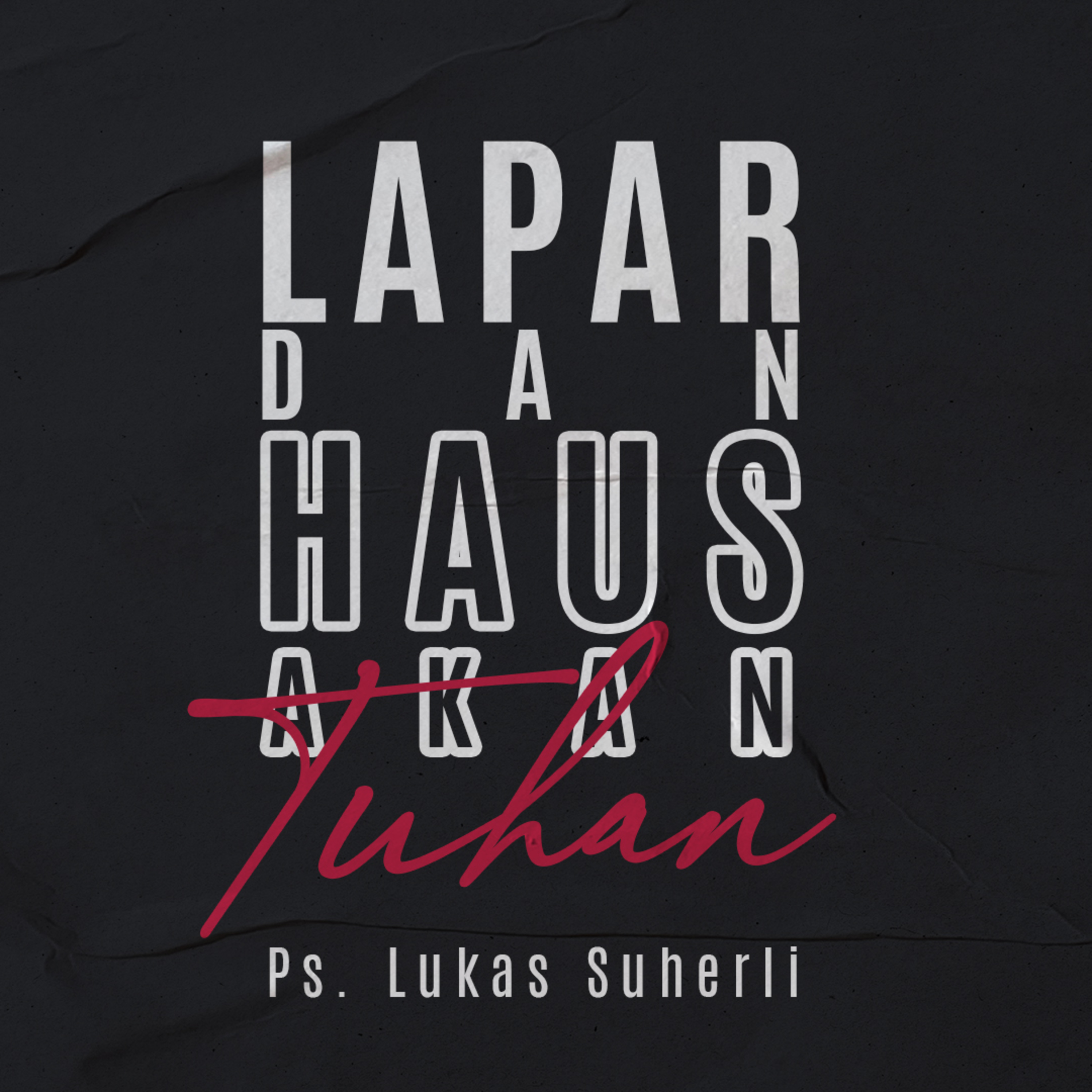 Ibadah Online Umum - 1 November 2020 - Ps. Lukas Suherli - Lapar dan Haus Akan Tuhan episode artwork