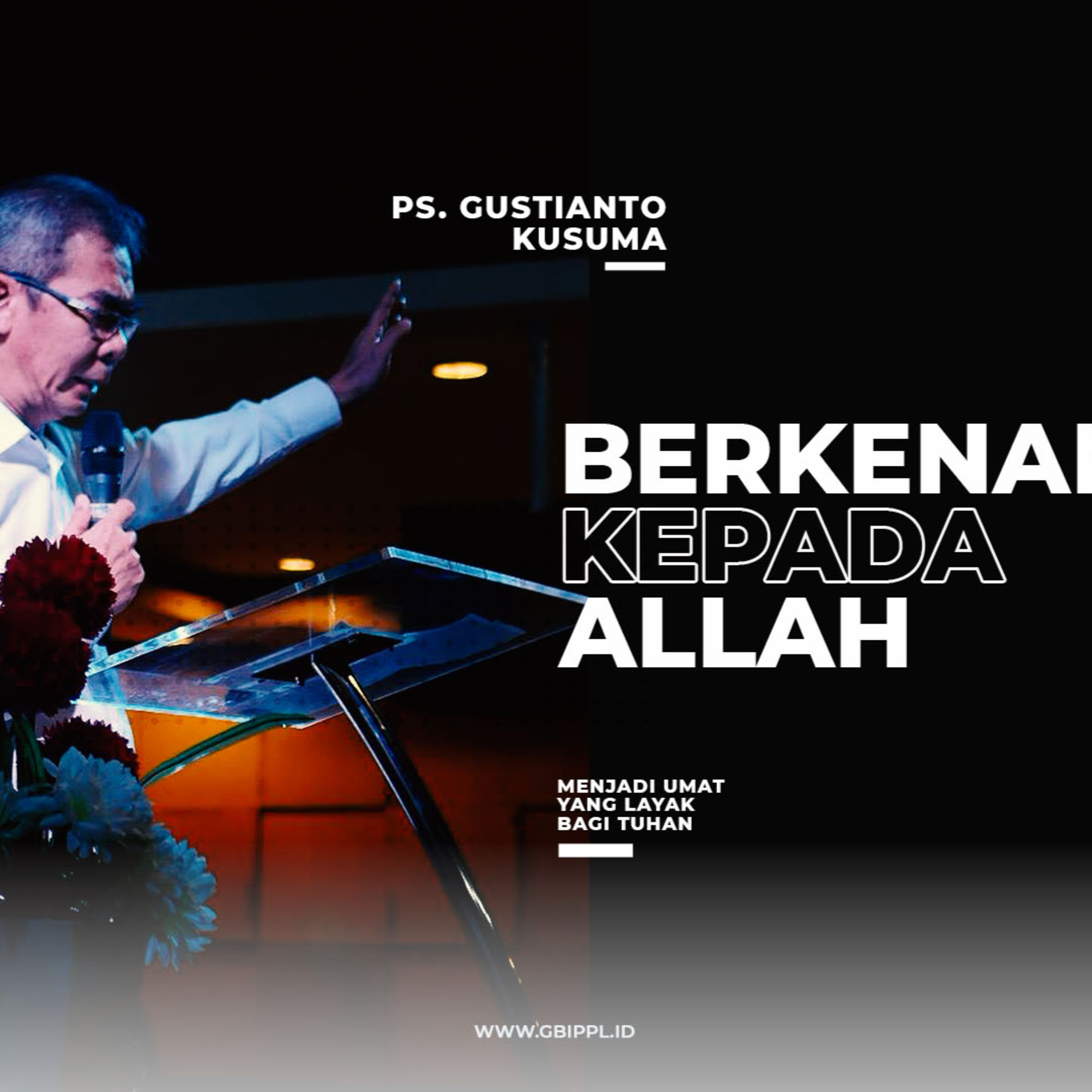 Ibadah Online Umum - 8 November 2020 - Ps. Gustianto Kusuma - Berkenan Kepada Allah episode artwork