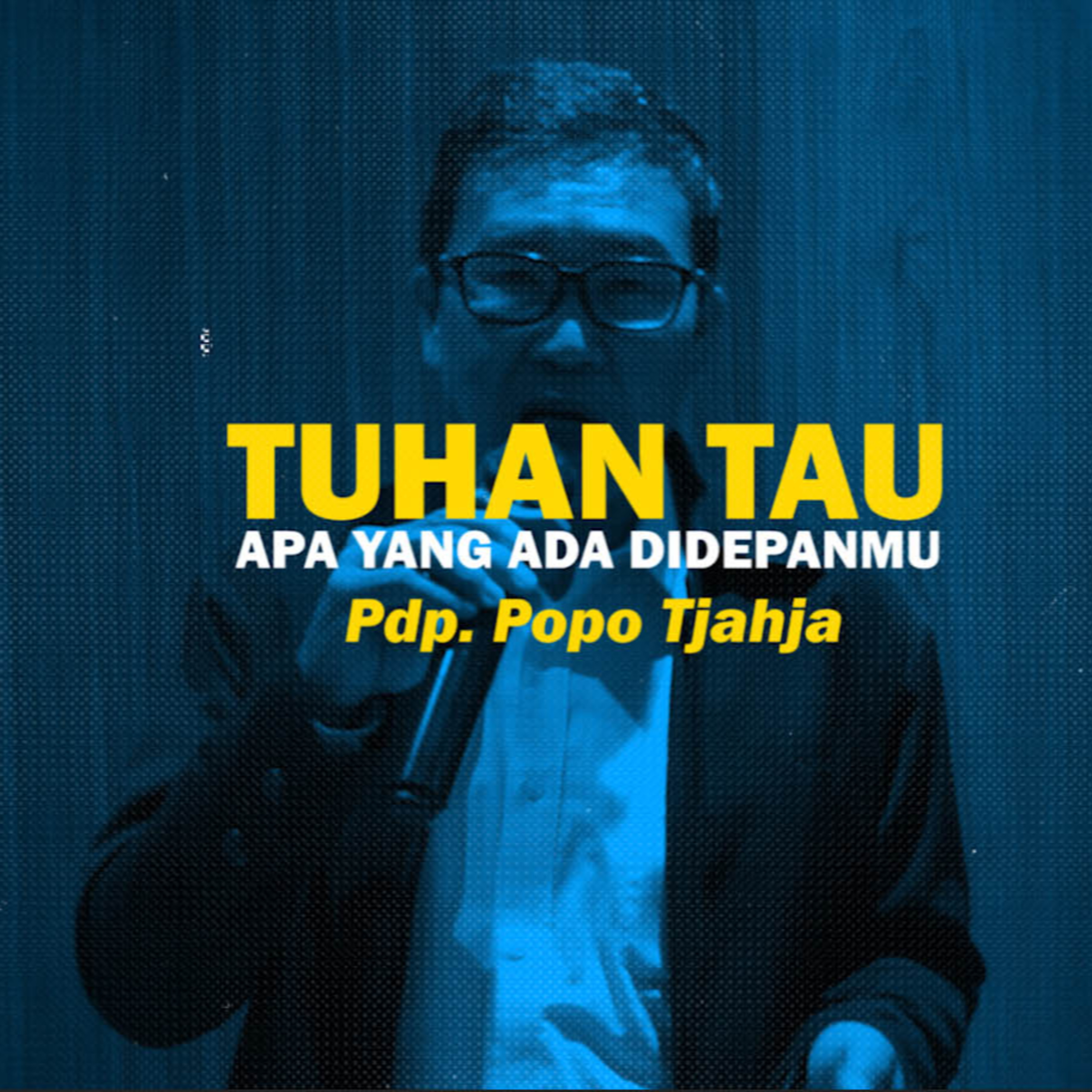 Pastor Messsage (11 Desember 2020) - Pdp. Popo Tjahya - Tuhan tau apa yg ada didepanmu episode artwork