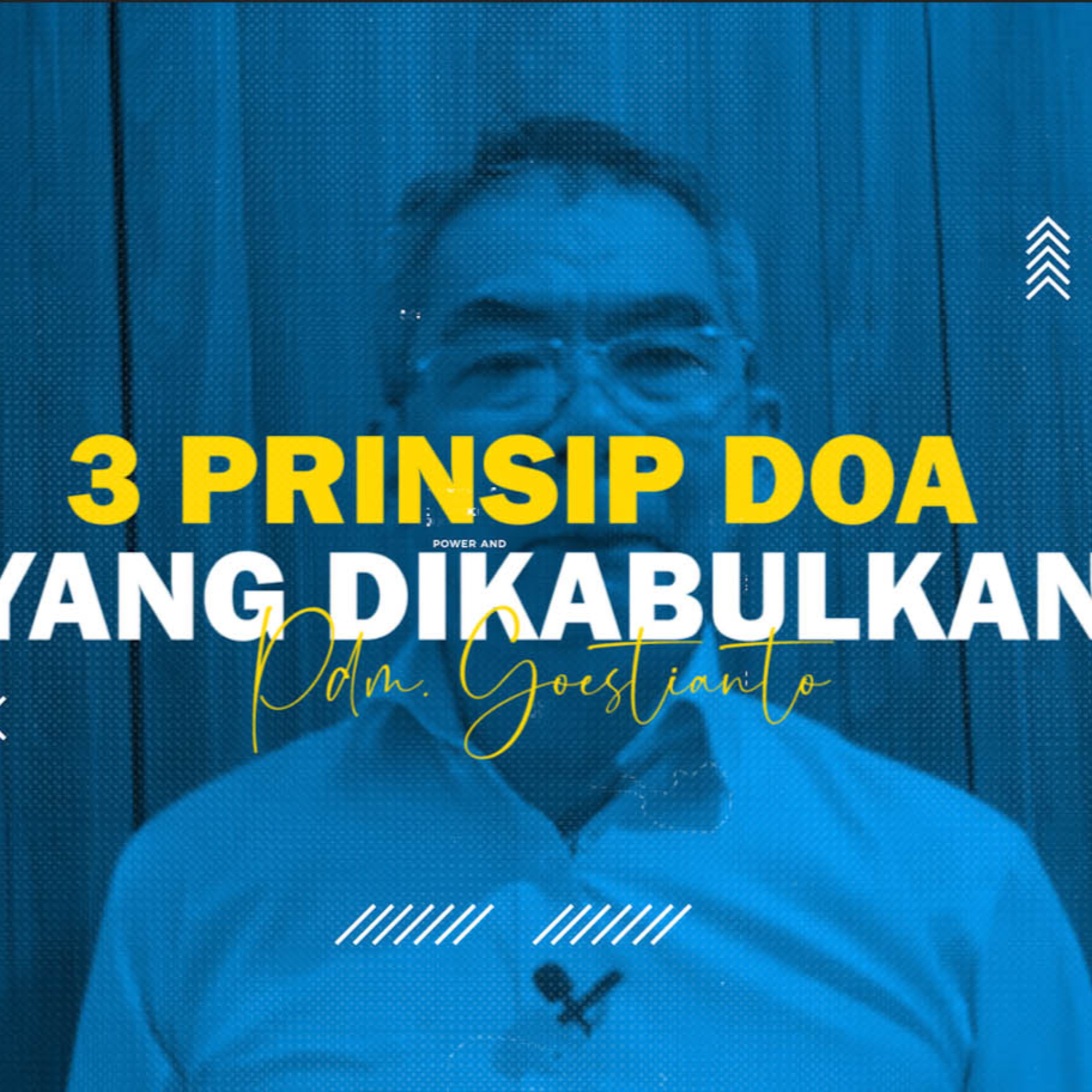 Pastor Message (6 Januari 2021) - Pdm. Goestianto - Tiga Prinsip Doa yang Dikabulkan episode artwork