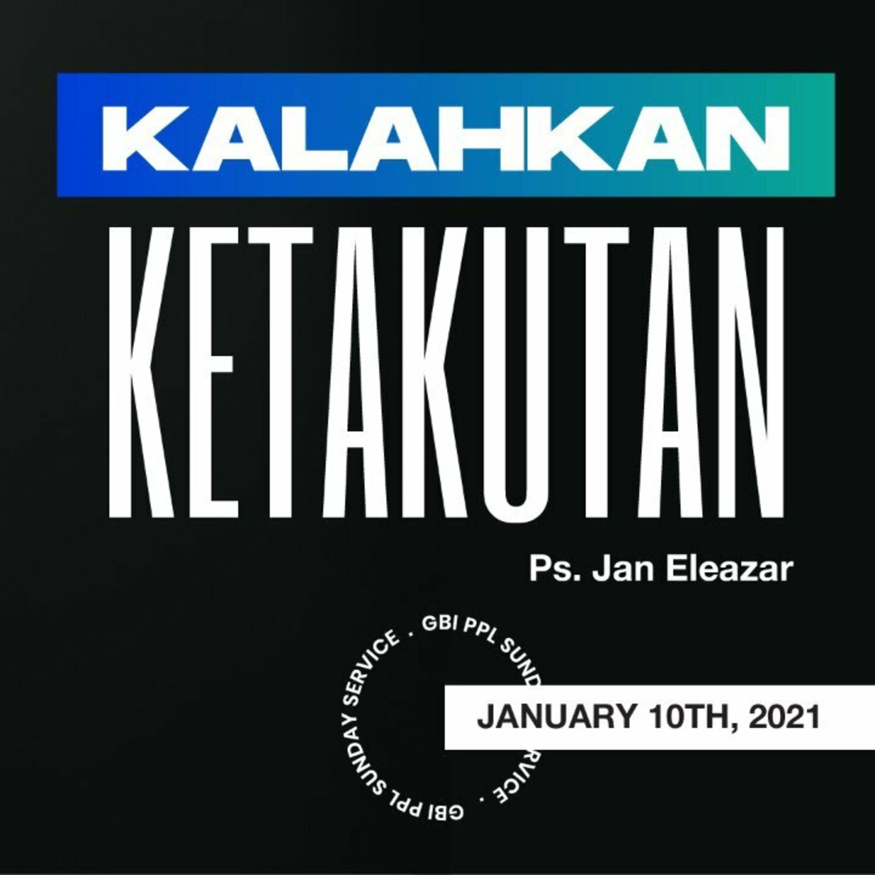 Ibadah Online GBI PPL - 10 Januari 2021 - Ps. Jan Eleazar - Kalahkan Ketakutan episode artwork