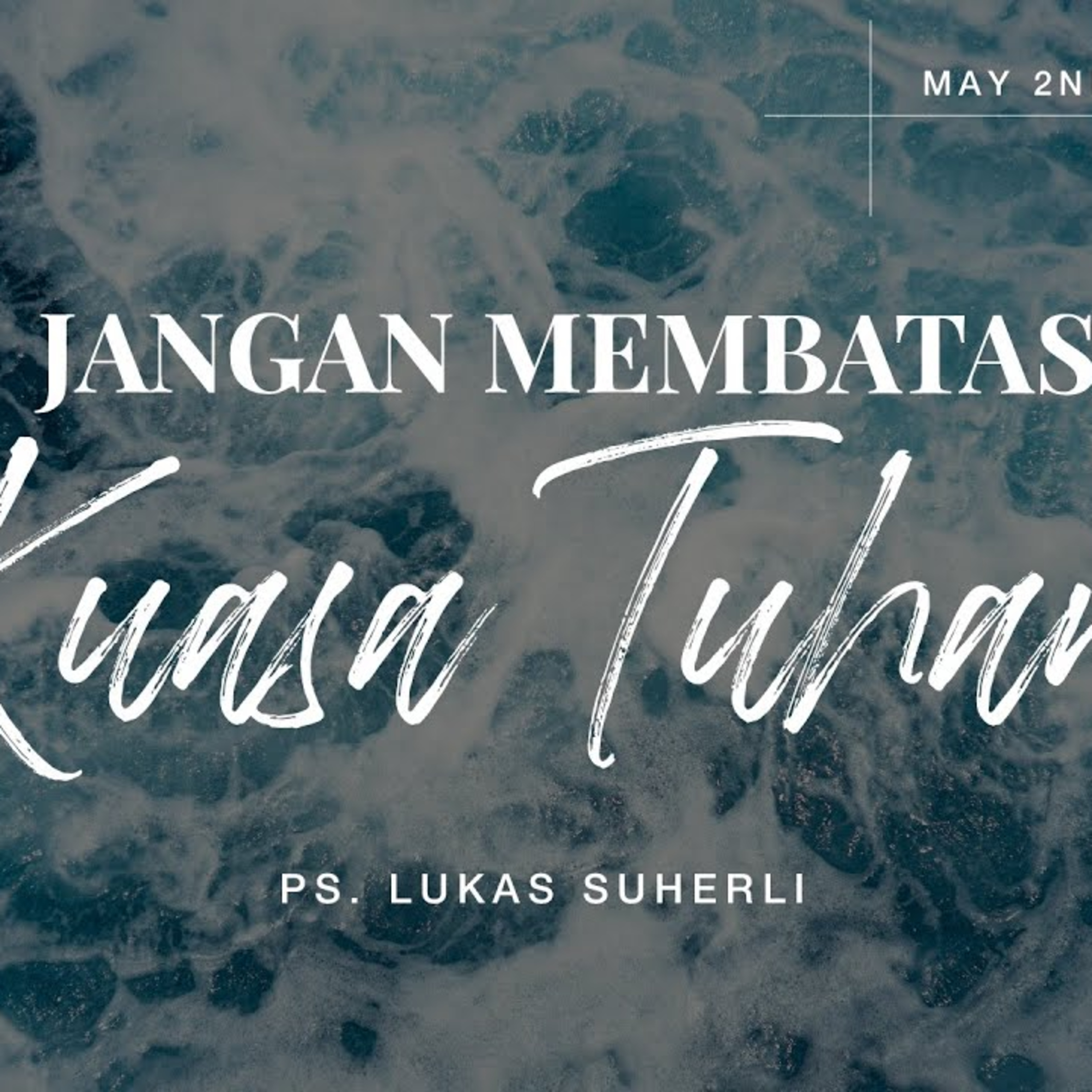 Ibadah Online Umum - 02 Mei 2021 - Ps. Lukas Suherli - Jangan Membatasi Kuasa Tuhan episode artwork