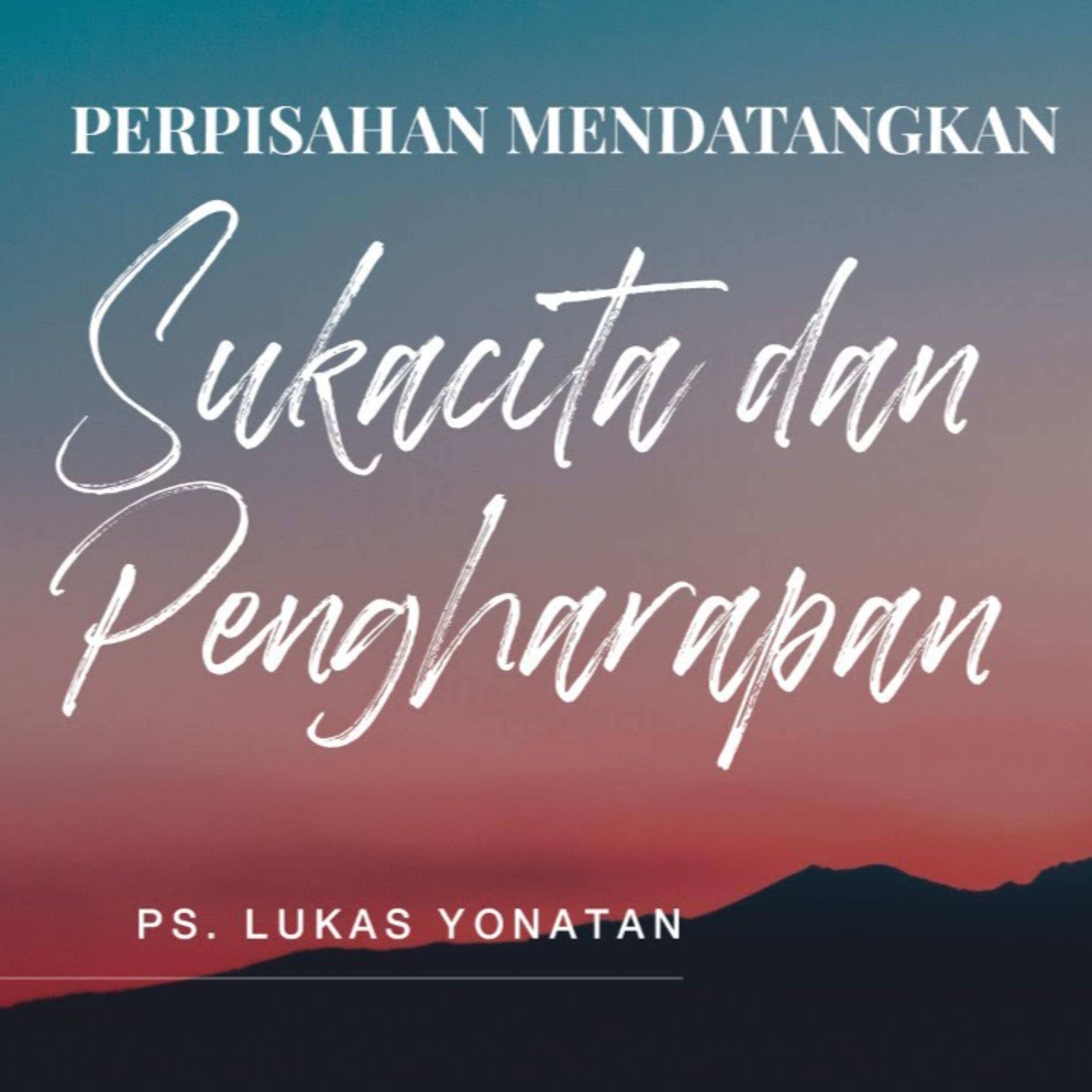 Ibadah Kenaikan Tuhan Yesus | Perpisahan Mendatangkan Sukacita dan Pengharapan | Ps. Lukas Yonatan episode artwork
