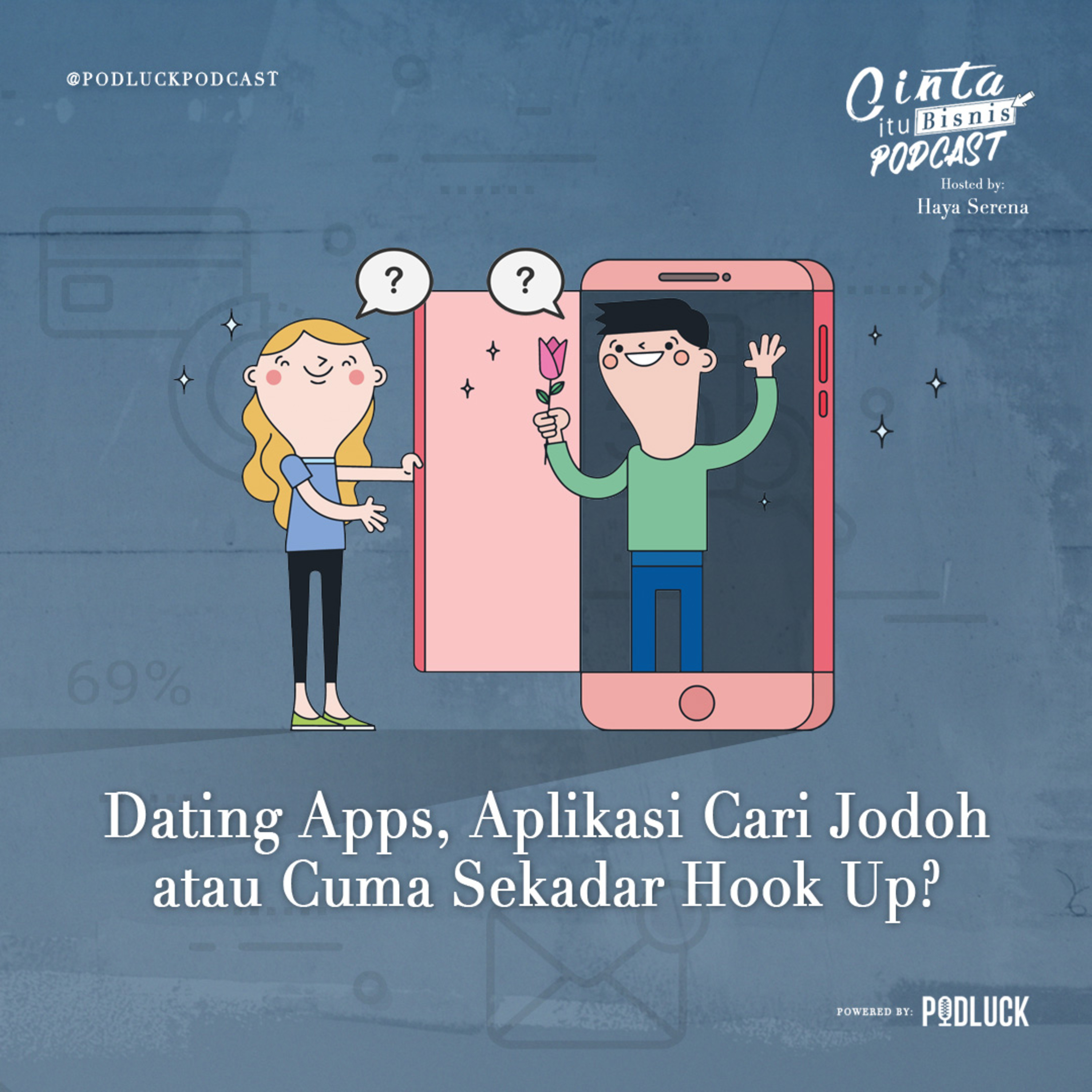 [CINTA ITU BISNIS] Dating Apps, Aplikasi Cari Jodoh atau Cuma Sekadar Hookup? episode artwork