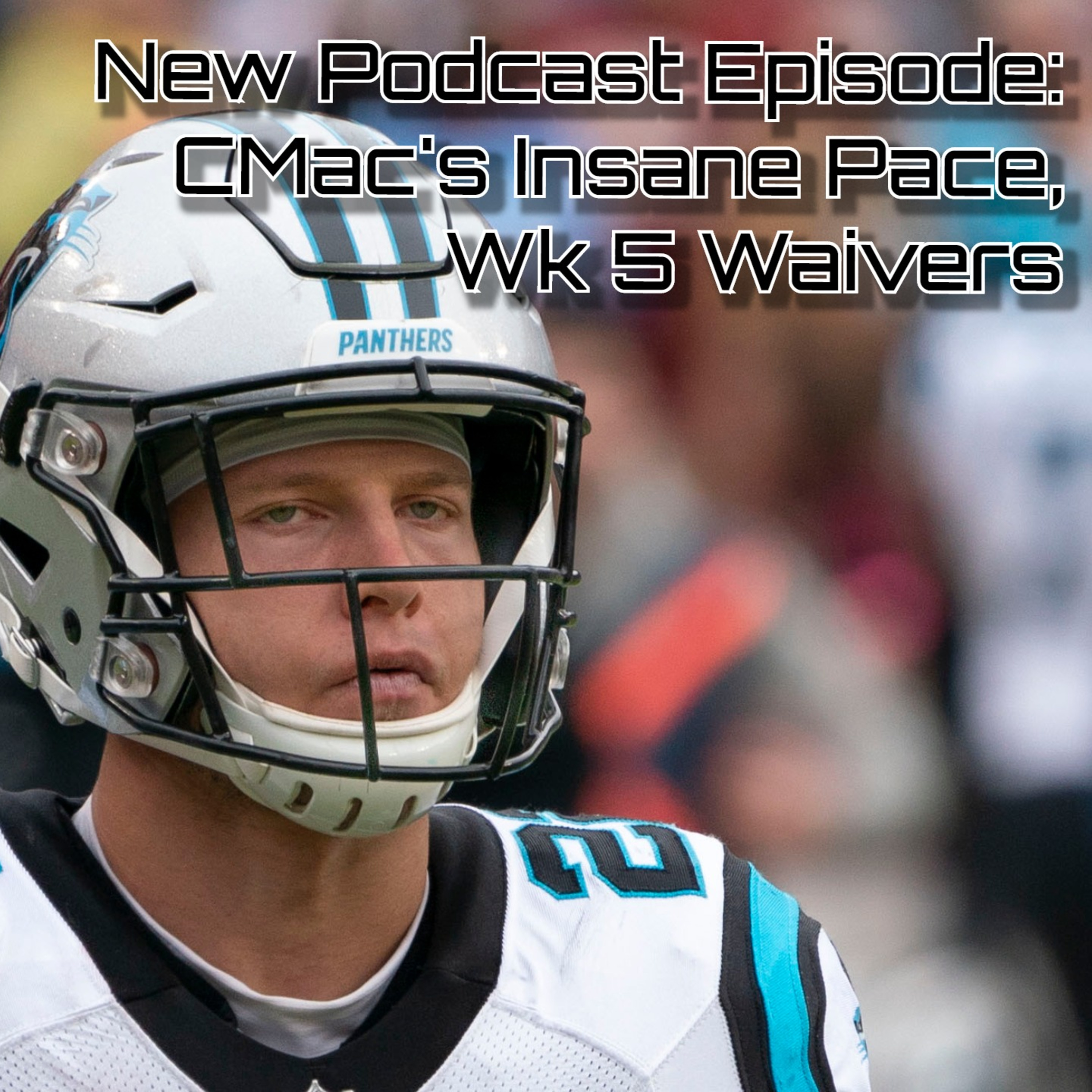 Episode 241 - McCaffrey's Insane Pace, Week 5 Waiver Wire Madness episode artwork