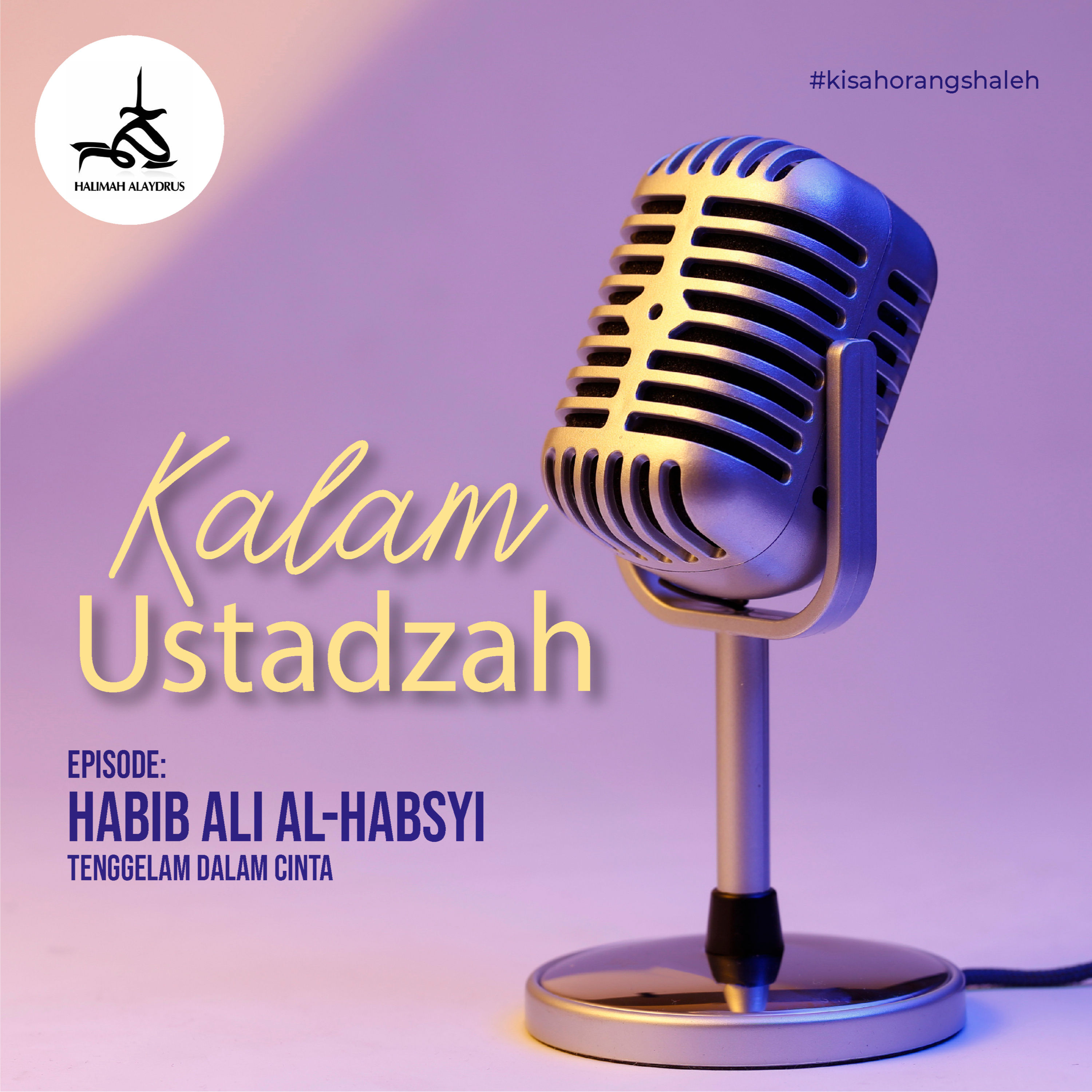 𝗨𝗦𝗧𝗔𝗗𝗭𝗔𝗛 𝗛𝗔𝗟𝗜𝗠𝗔𝗛 𝗔𝗟𝗔𝗬𝗗𝗥𝗨𝗦 - 𝗛𝗔𝗕𝗜𝗕 𝗔𝗟𝗜 𝗔𝗟-𝗛𝗔𝗕𝗦𝗬𝗜 | 𝗧𝗘𝗡𝗚𝗚𝗘𝗟𝗔𝗠 𝗗𝗔𝗟𝗔𝗠 𝗖𝗜𝗡𝗧𝗔 episode artwork