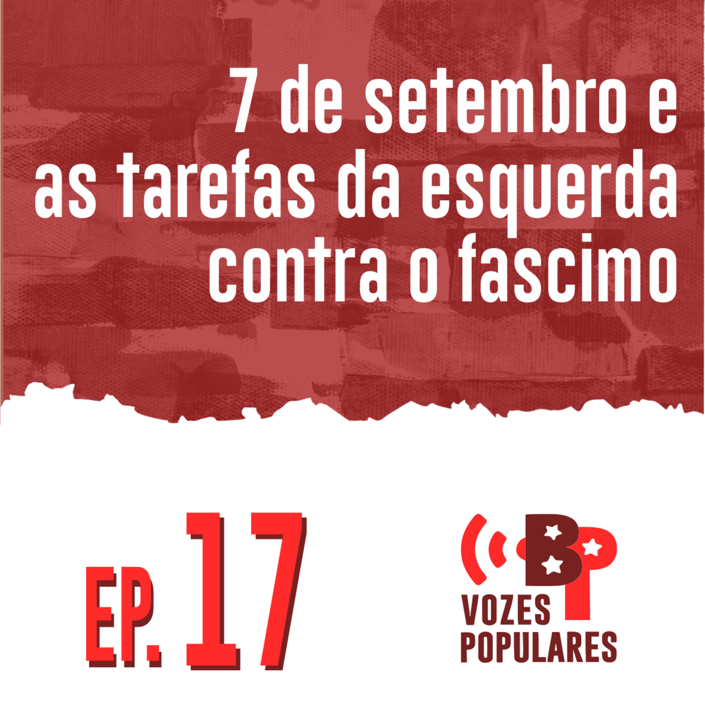 7 de setembro e as tarefas da esquerda contra o fascismo