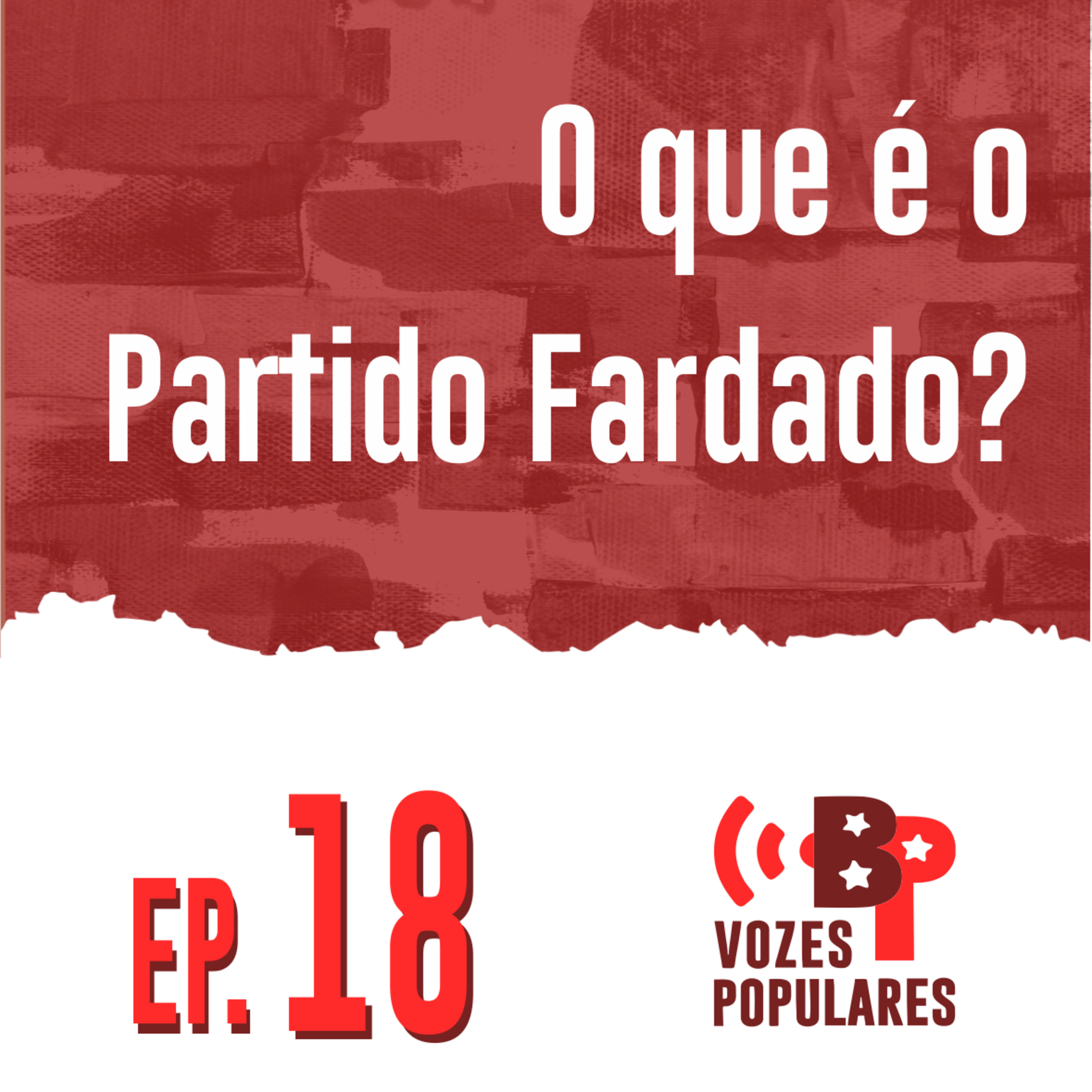 O que é o Partido Fardado?