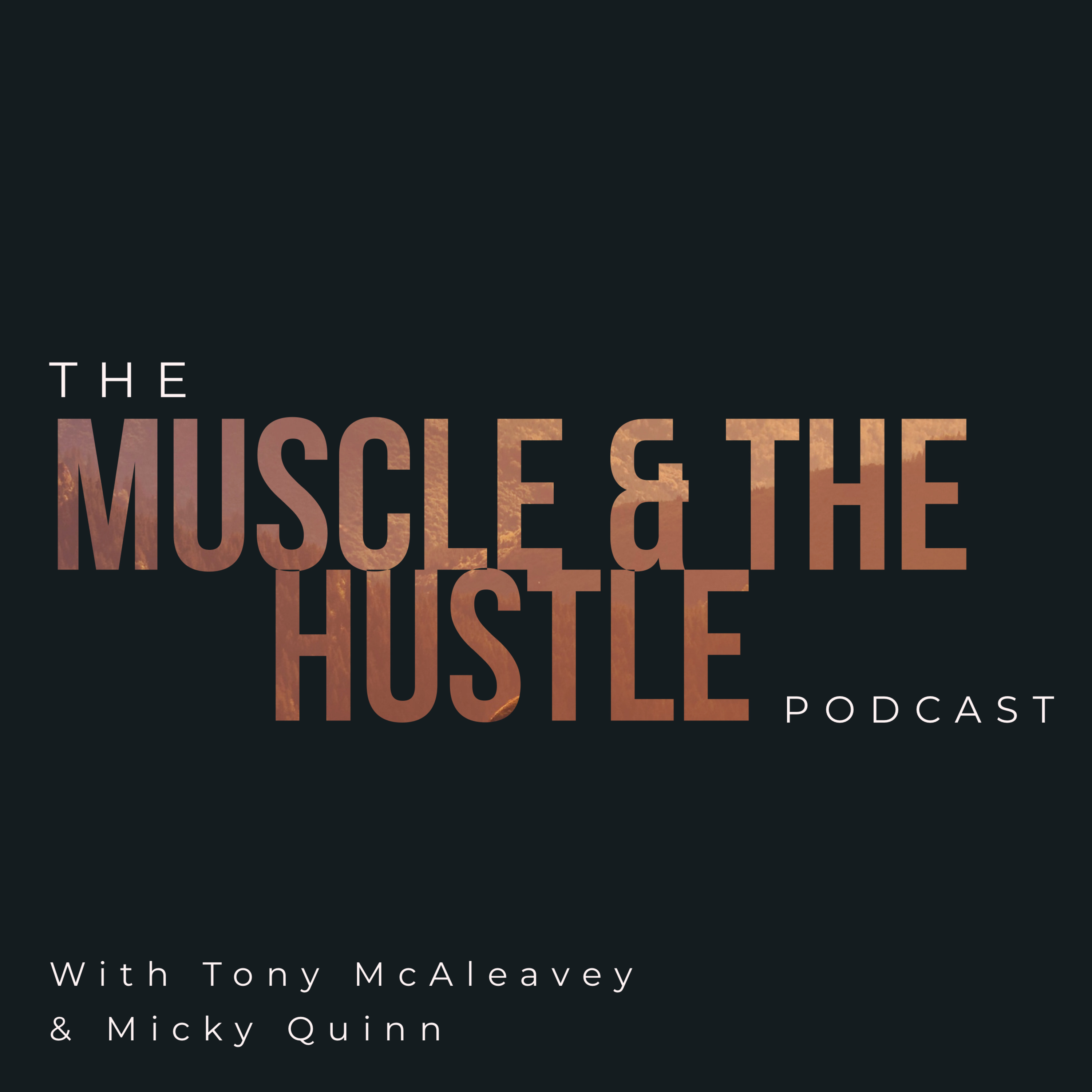 Muscle & The Hustle Podcast