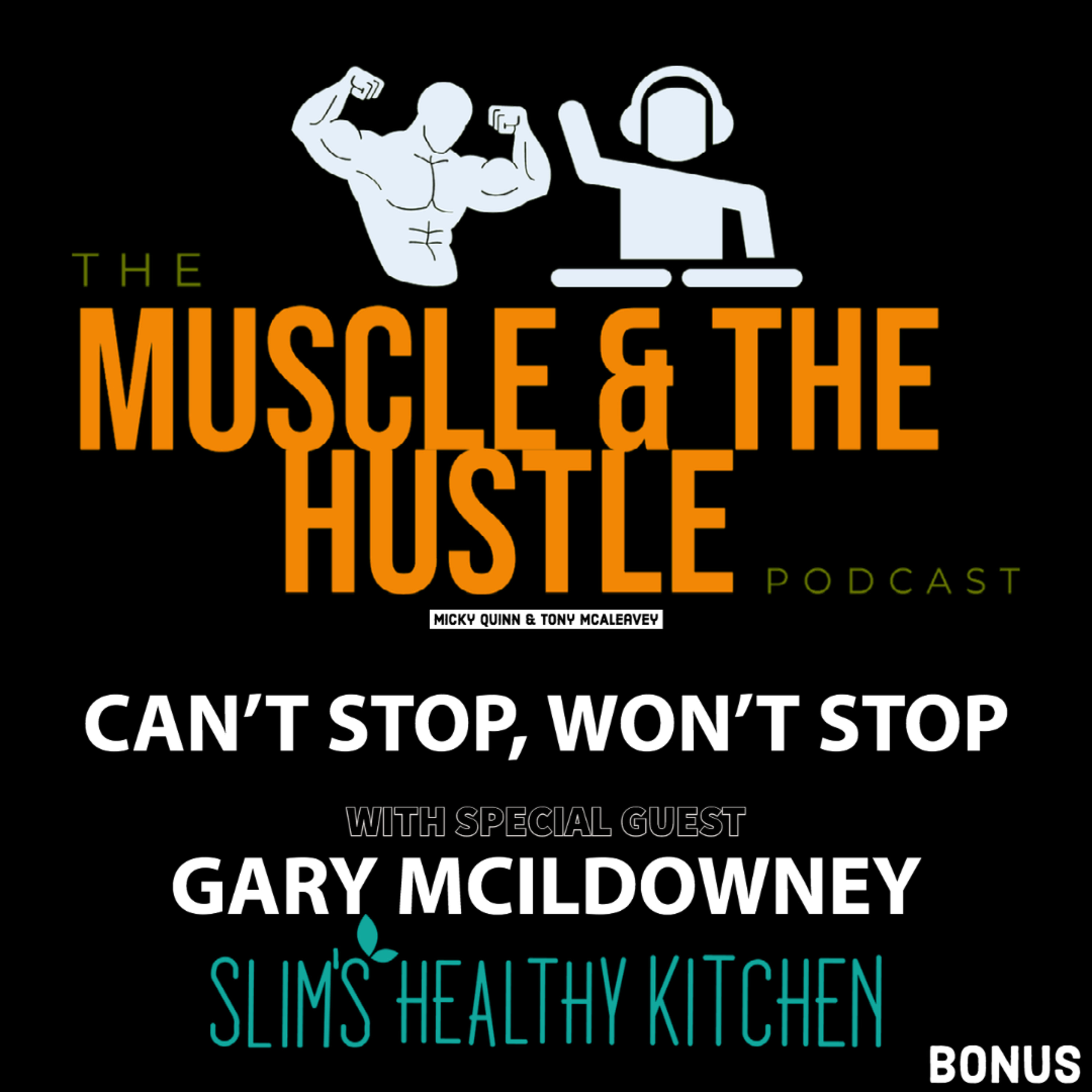 Can't Stop, Won't Stop with Gary McIldowney **BONUS EPISODE**