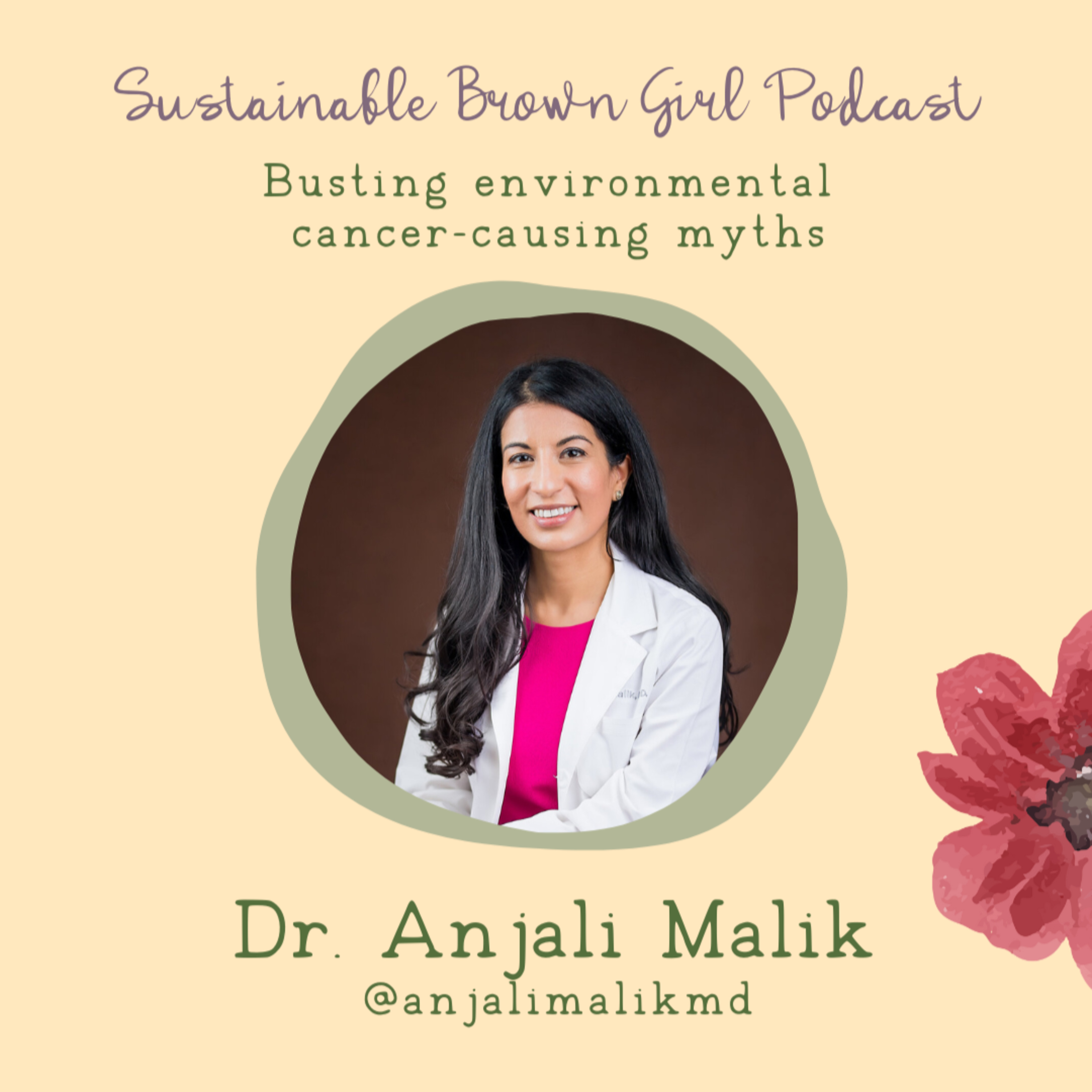 76| Busting environmental cancer-causing myths with Dr. Anjali Malik, a breast imaging radiologist
