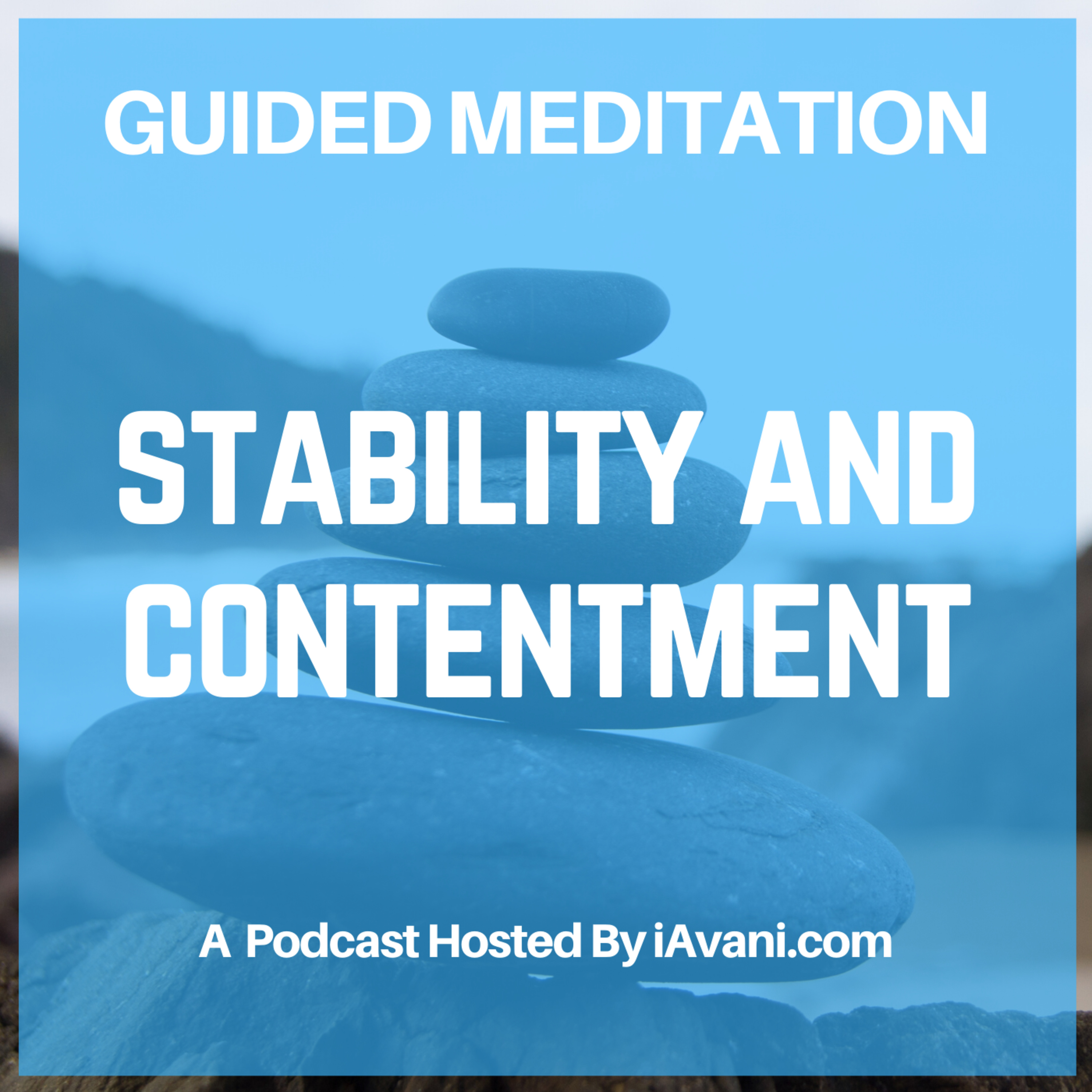 Stability and Contentment | Avani’s Guided Meditation episode artwork