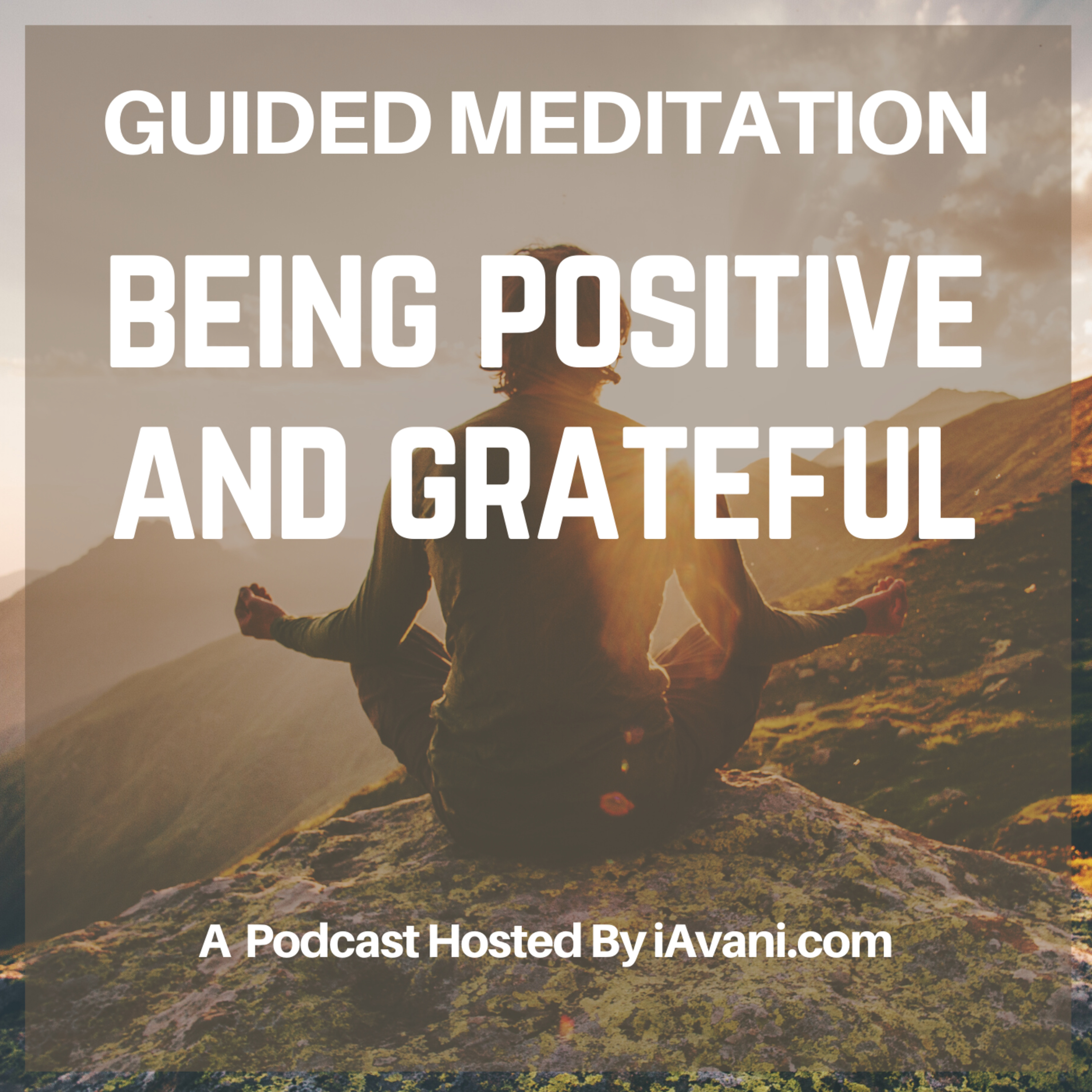 Being Positive and Grateful | Avani’s Guided Meditation episode artwork