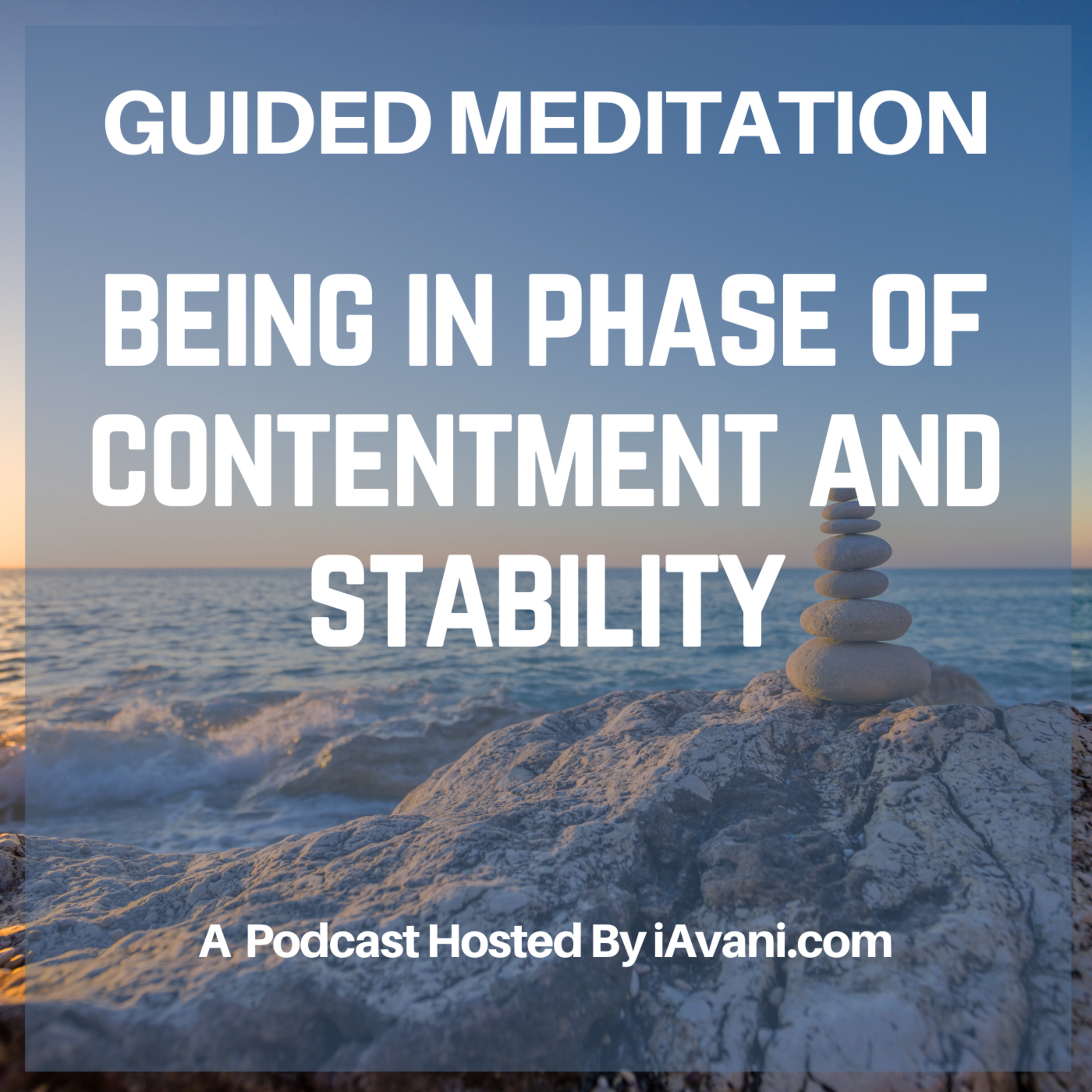 Being In Phase of Contentment and Stability | Avani’s Guided Meditation episode artwork