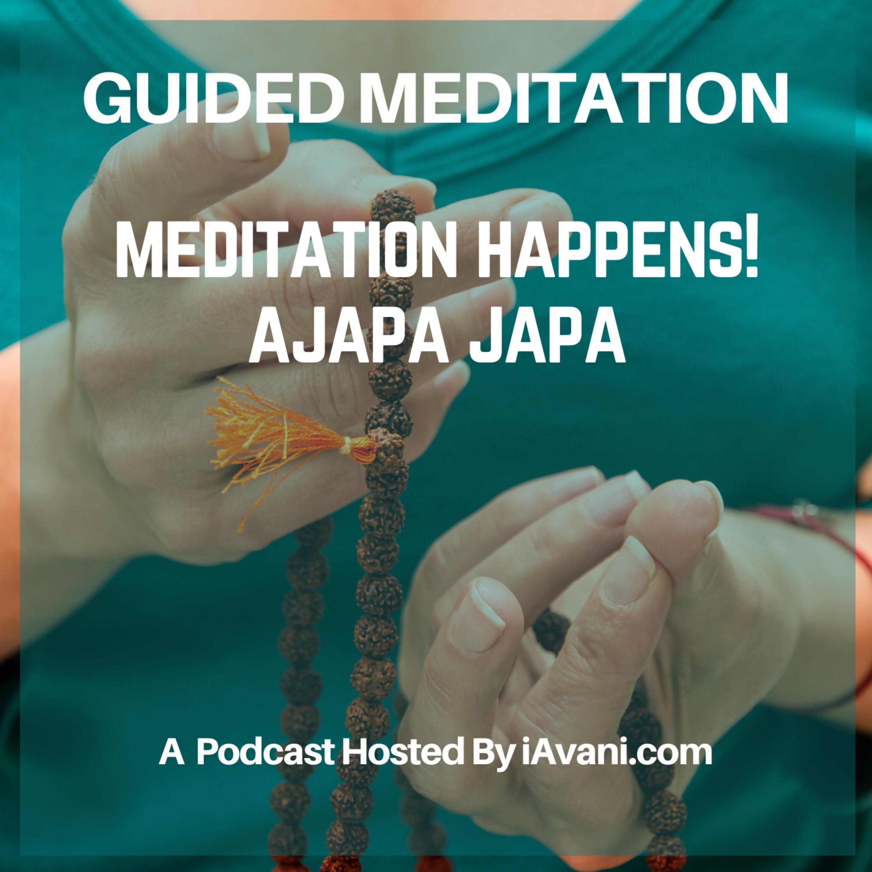 Meditation happens! Ajapa Japa | SO-HUM Avani’s Guided Meditation