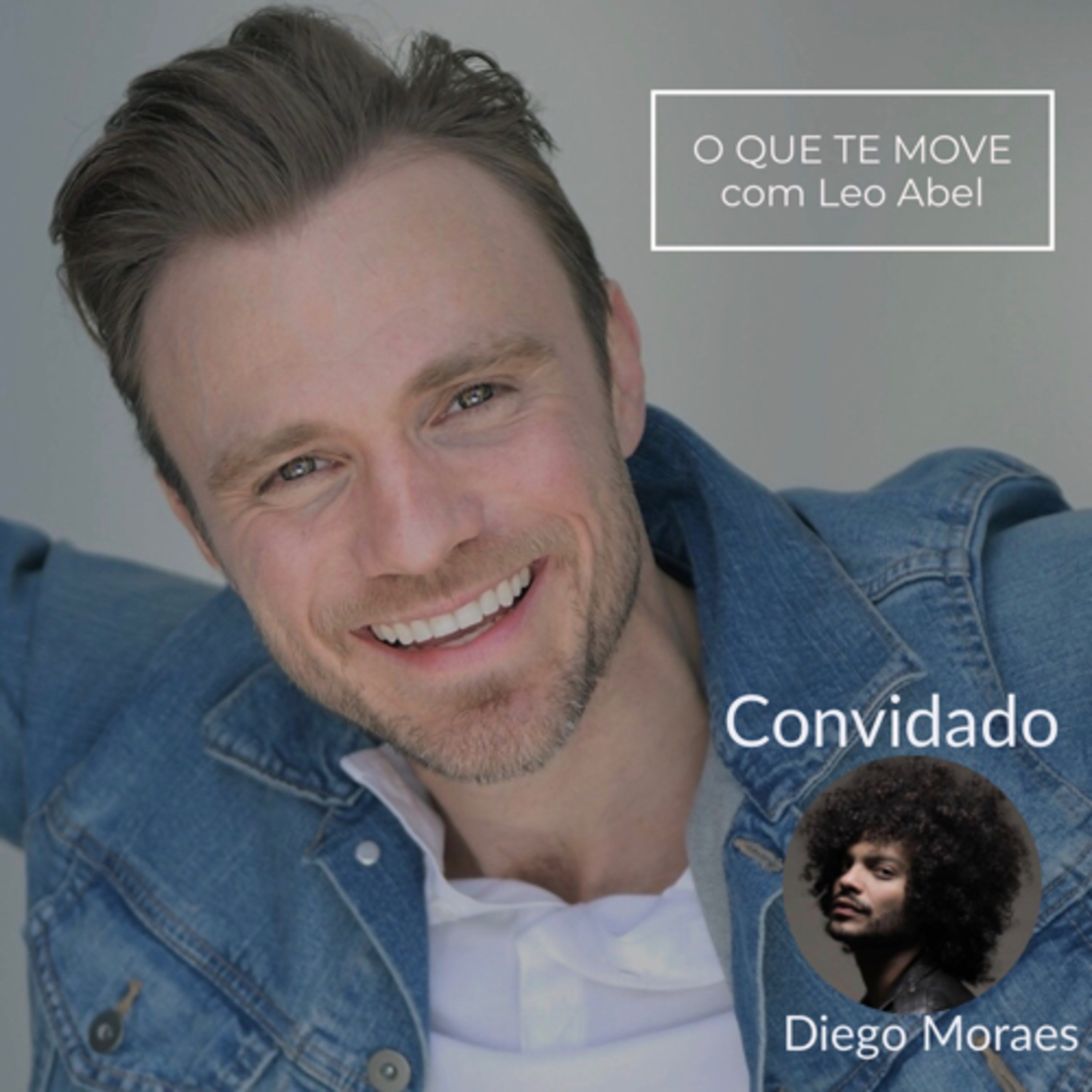 O QUE TE MOVE com Leo Abel