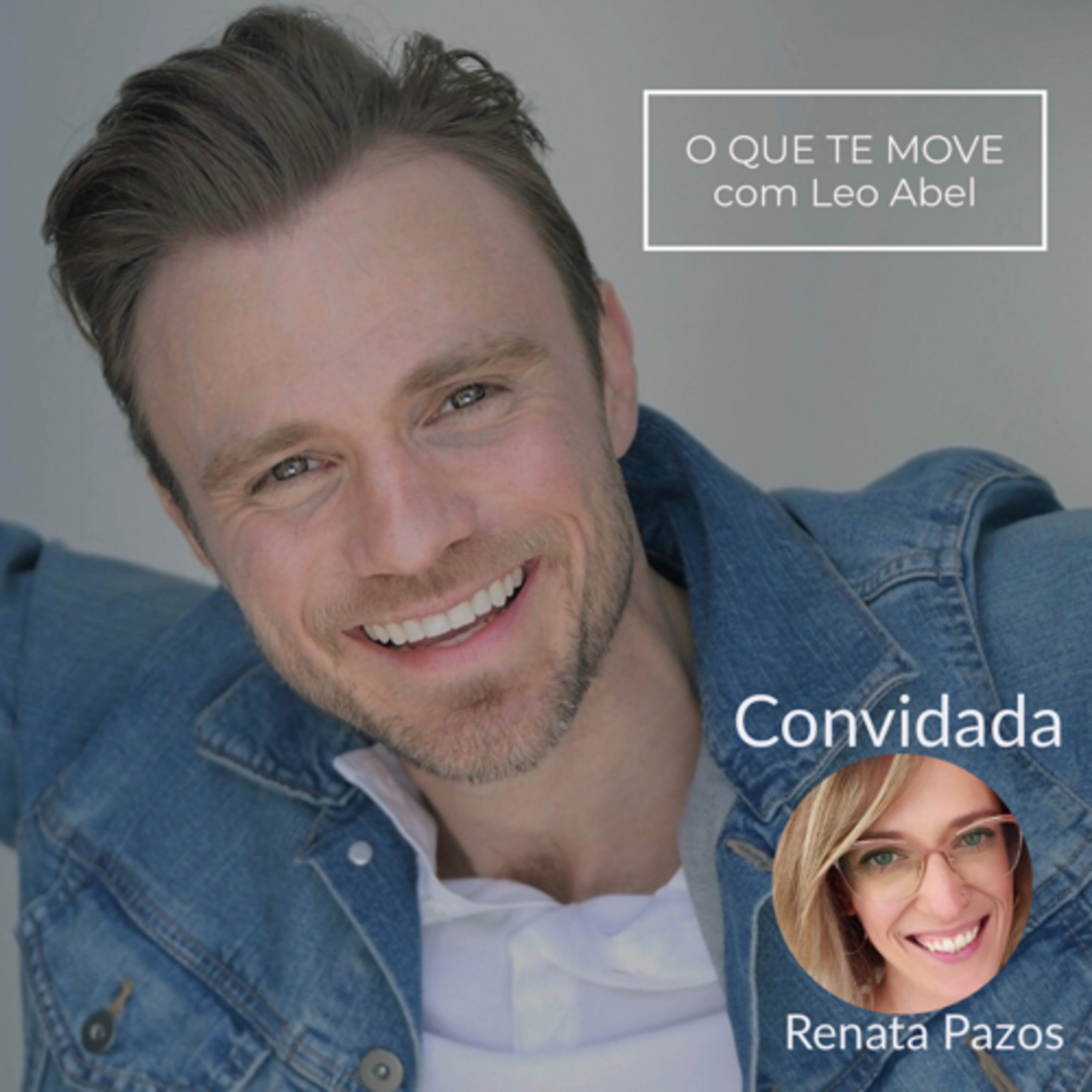 O QUE TE MOVE com Leo Abel