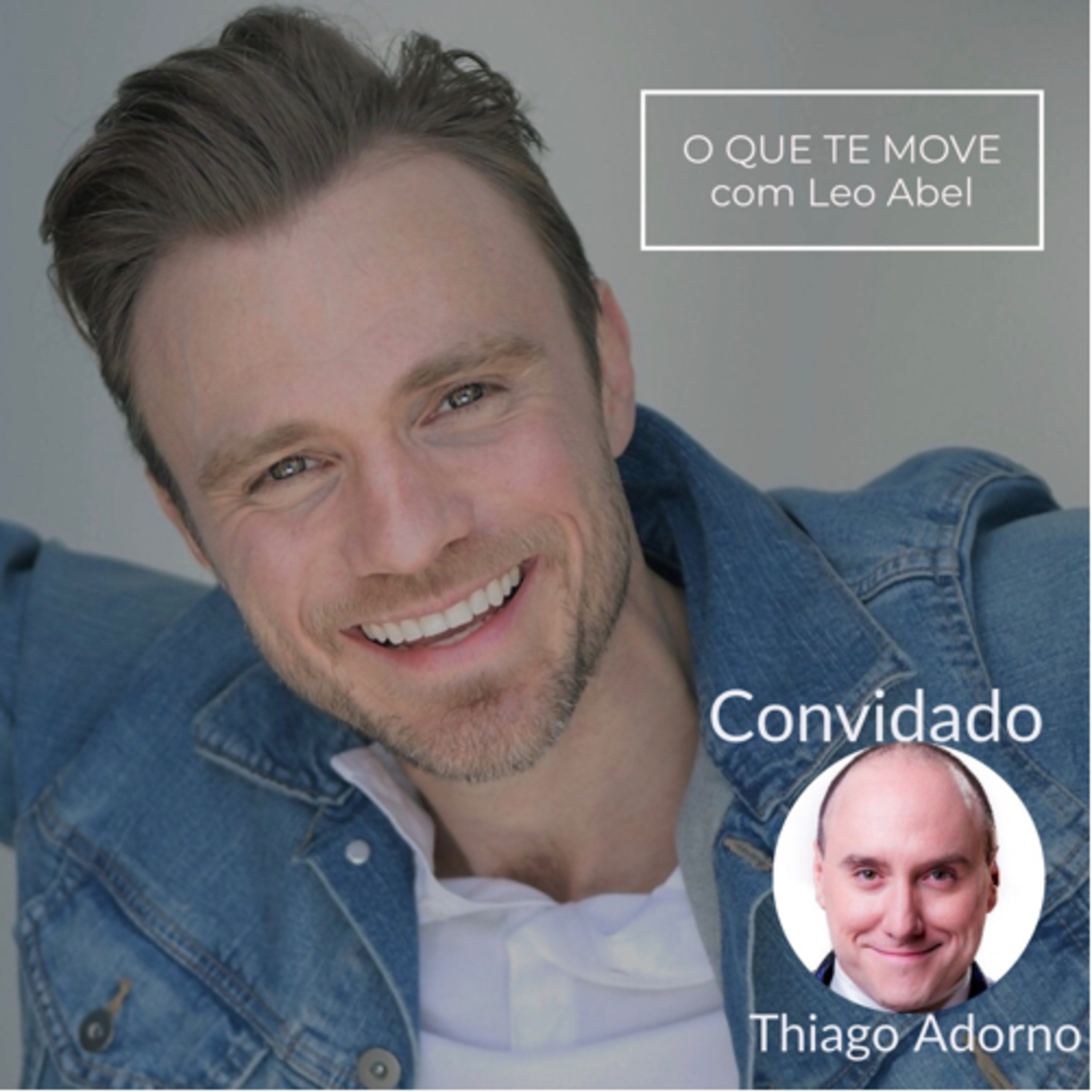 O QUE TE MOVE com Leo Abel