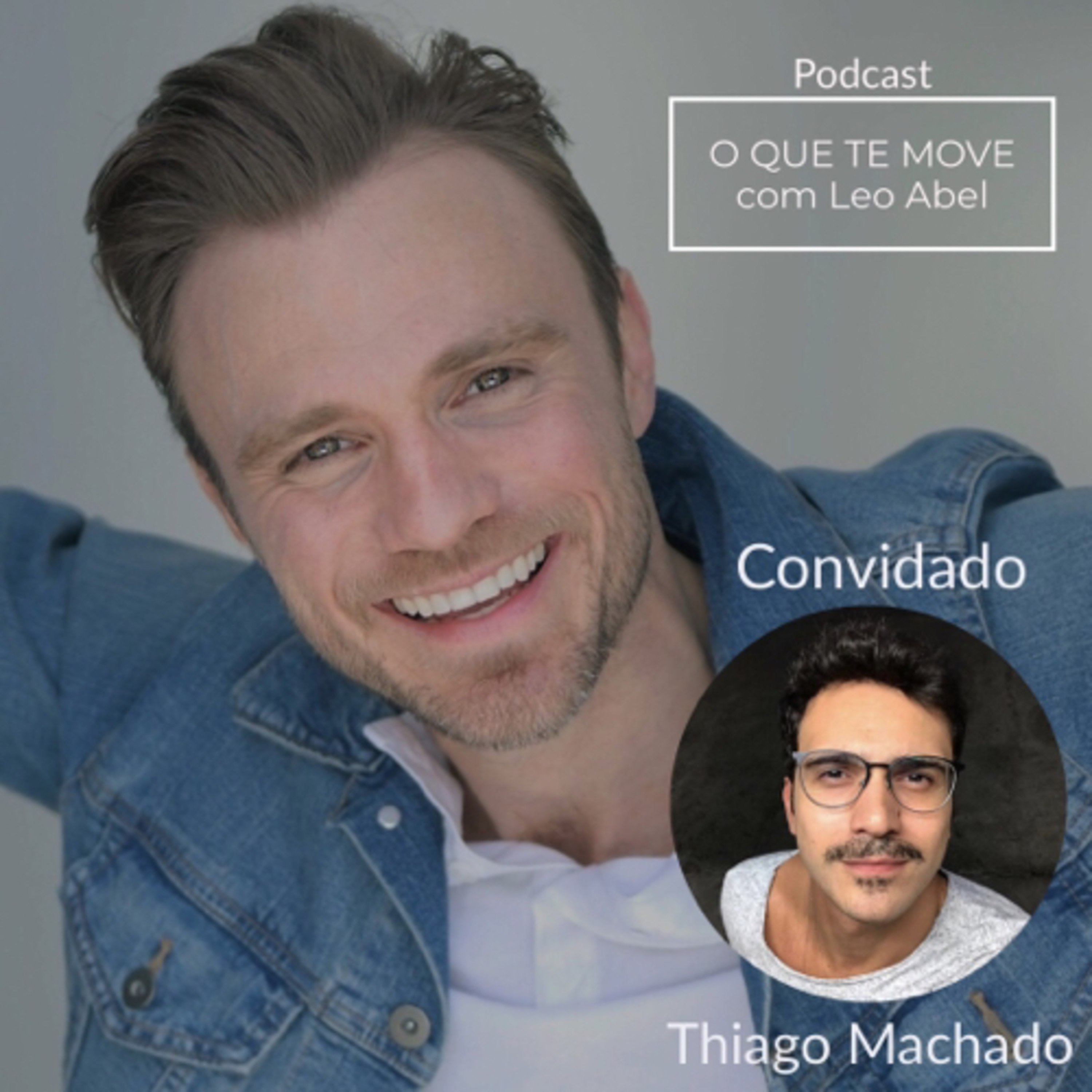 O QUE TE MOVE com Leo Abel