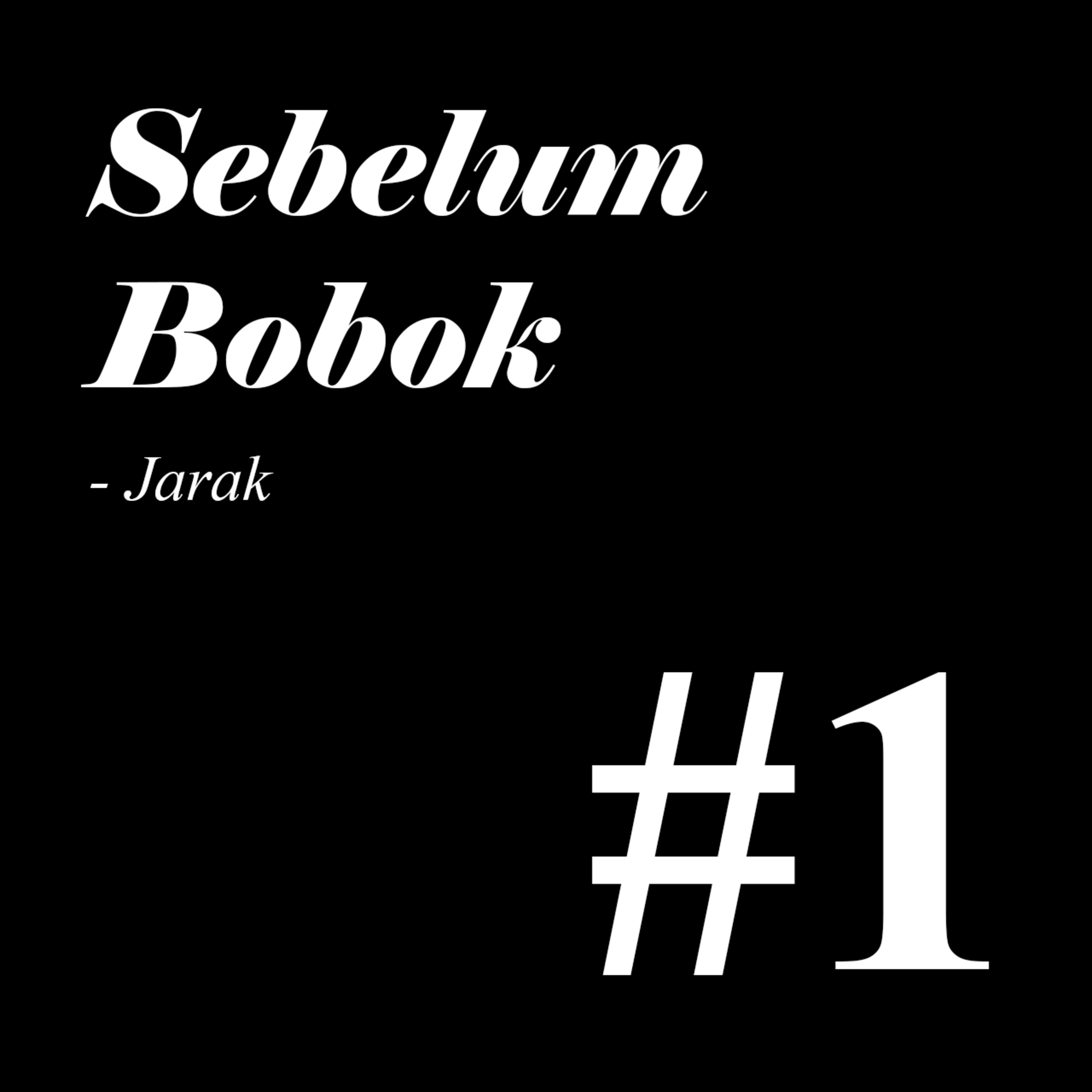Sebelum Bobok #1 - Jarak Sebelum Bobok #1 - Jarak
