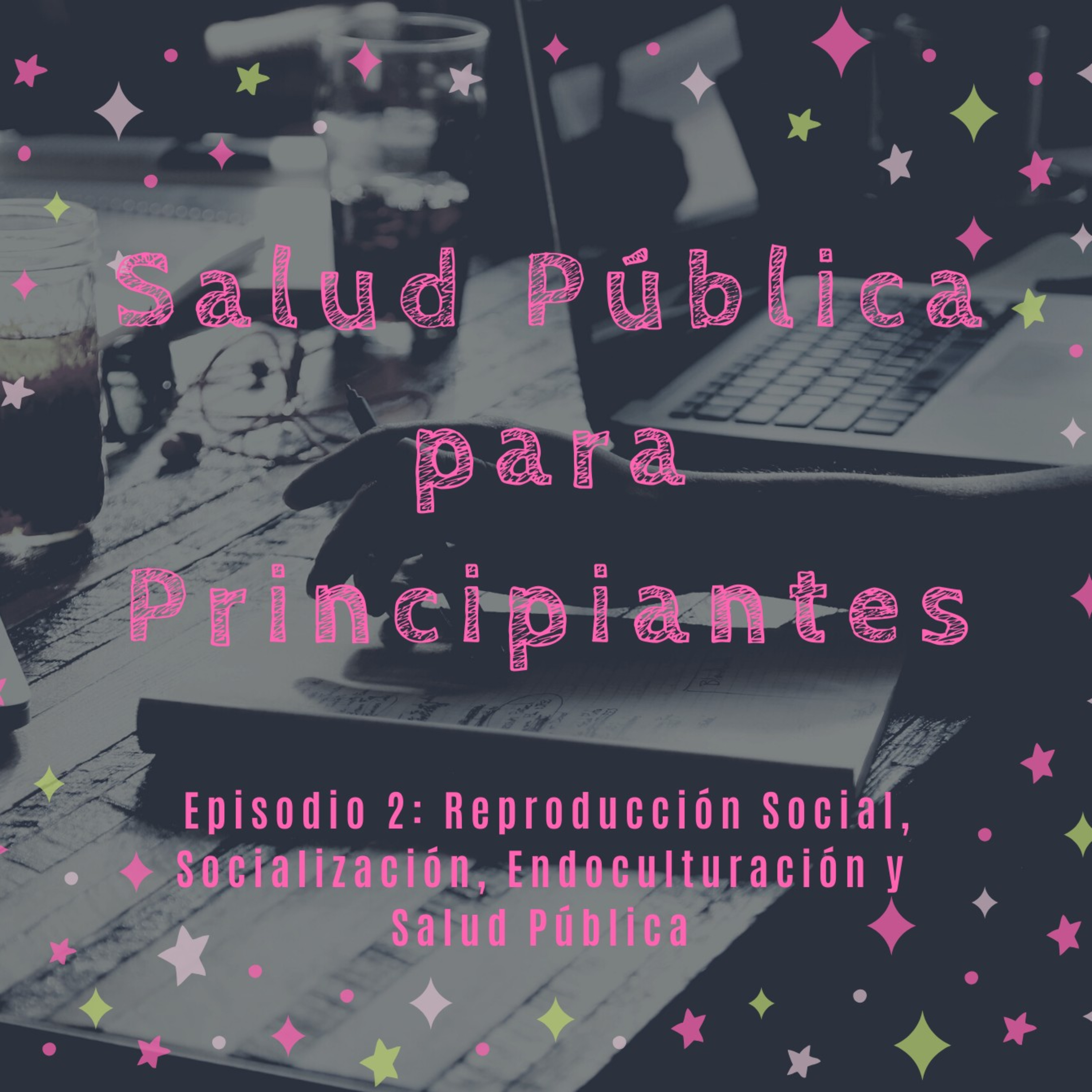 Reproducción Social, Socialización, Endoculturación y Salud Pública