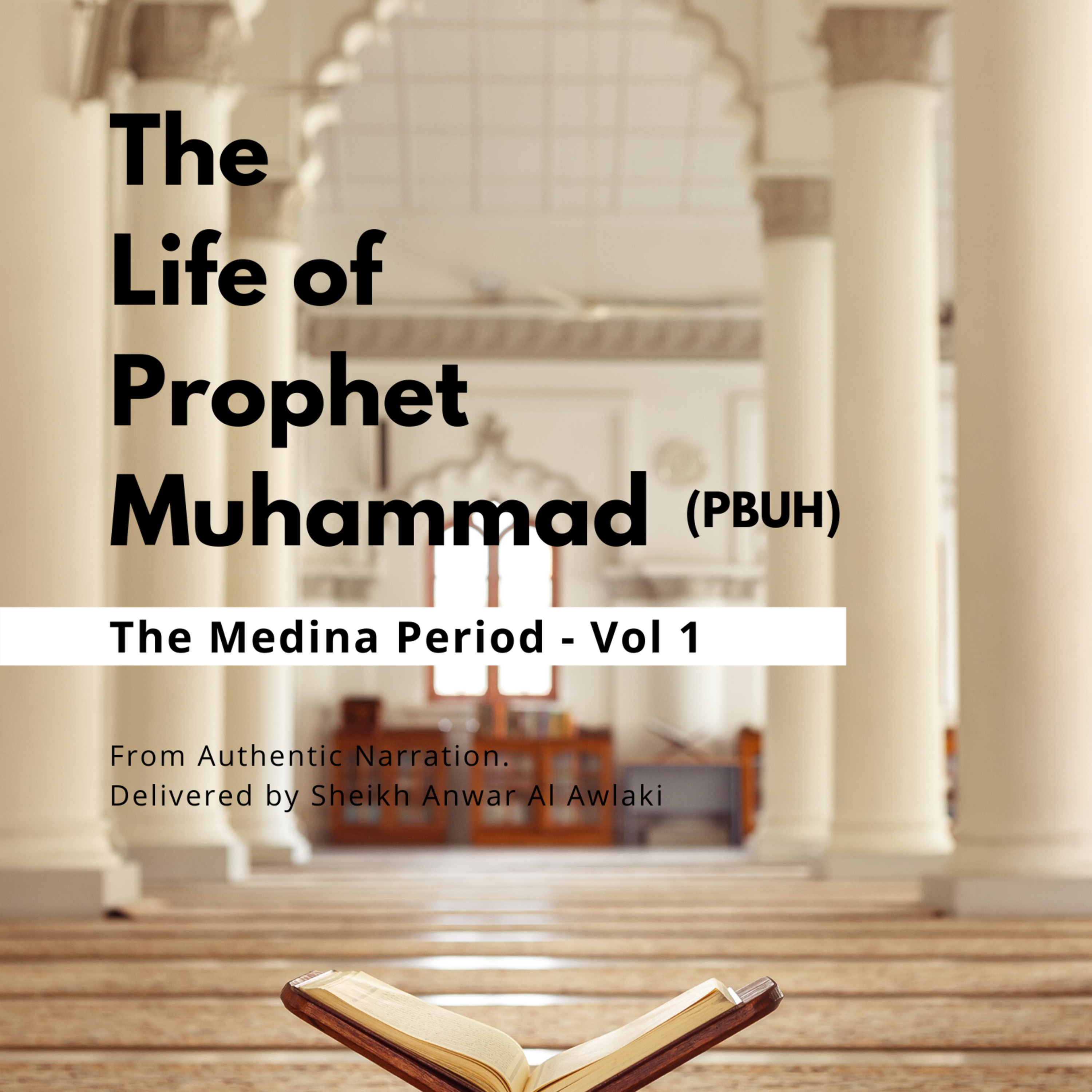 The Medina Period - Vol 1 | Life of Prophet Muhammad (SAW)  episode artwork