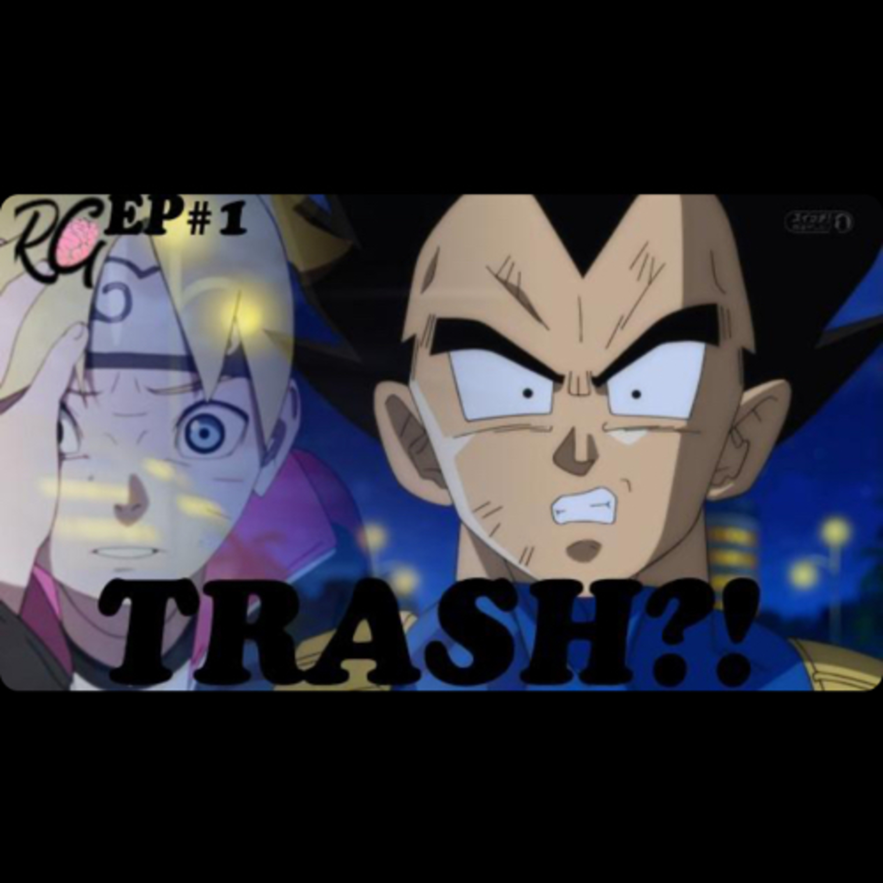 Vegeta is Lowkey TRASH!? Boruto is over-rated?! Hub vs anime The Retarded Geniuses  episode artwork