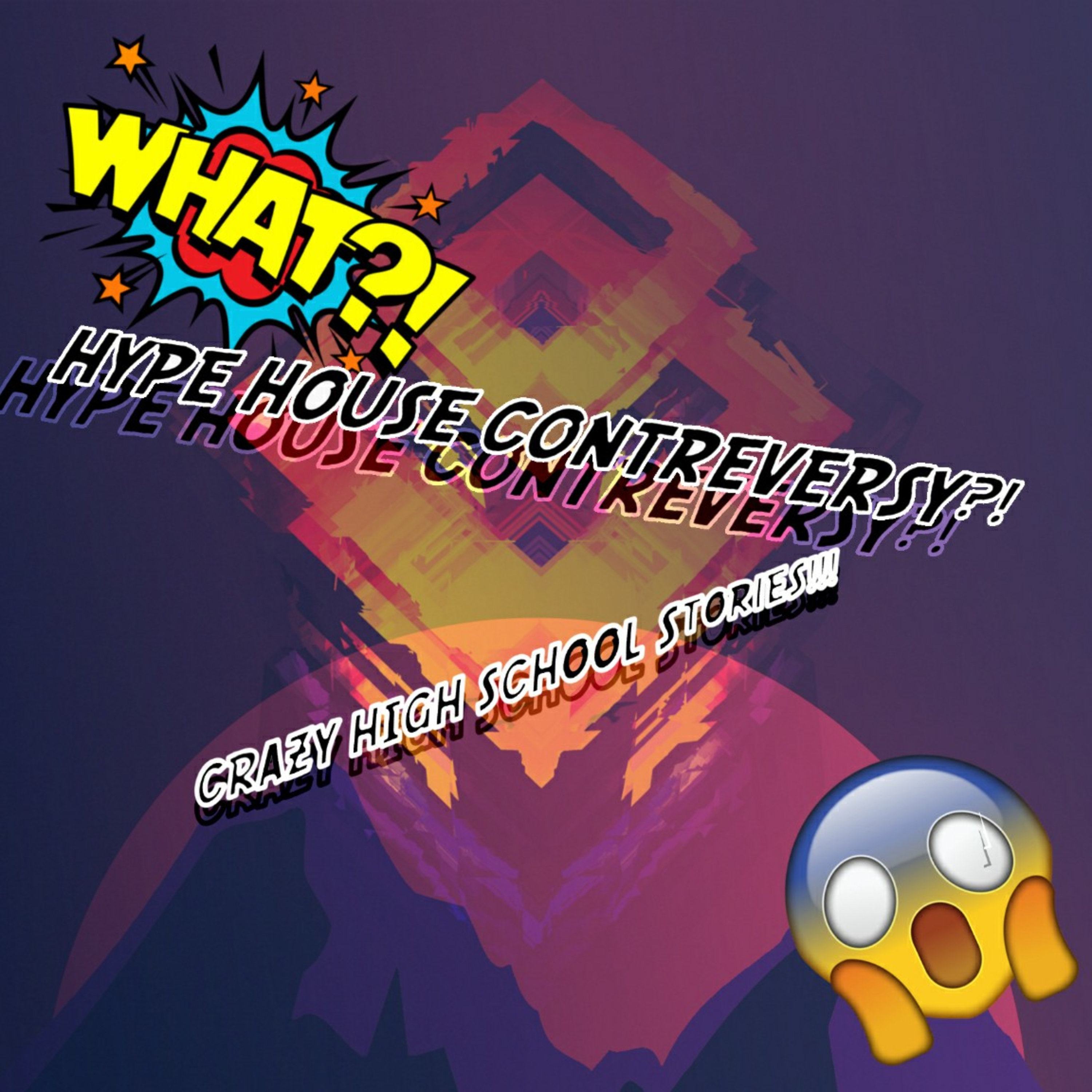 HYPE HOUSE CONTREVERSY?!? CRAZY HIGH SCHOOL STORIES!!  episode artwork