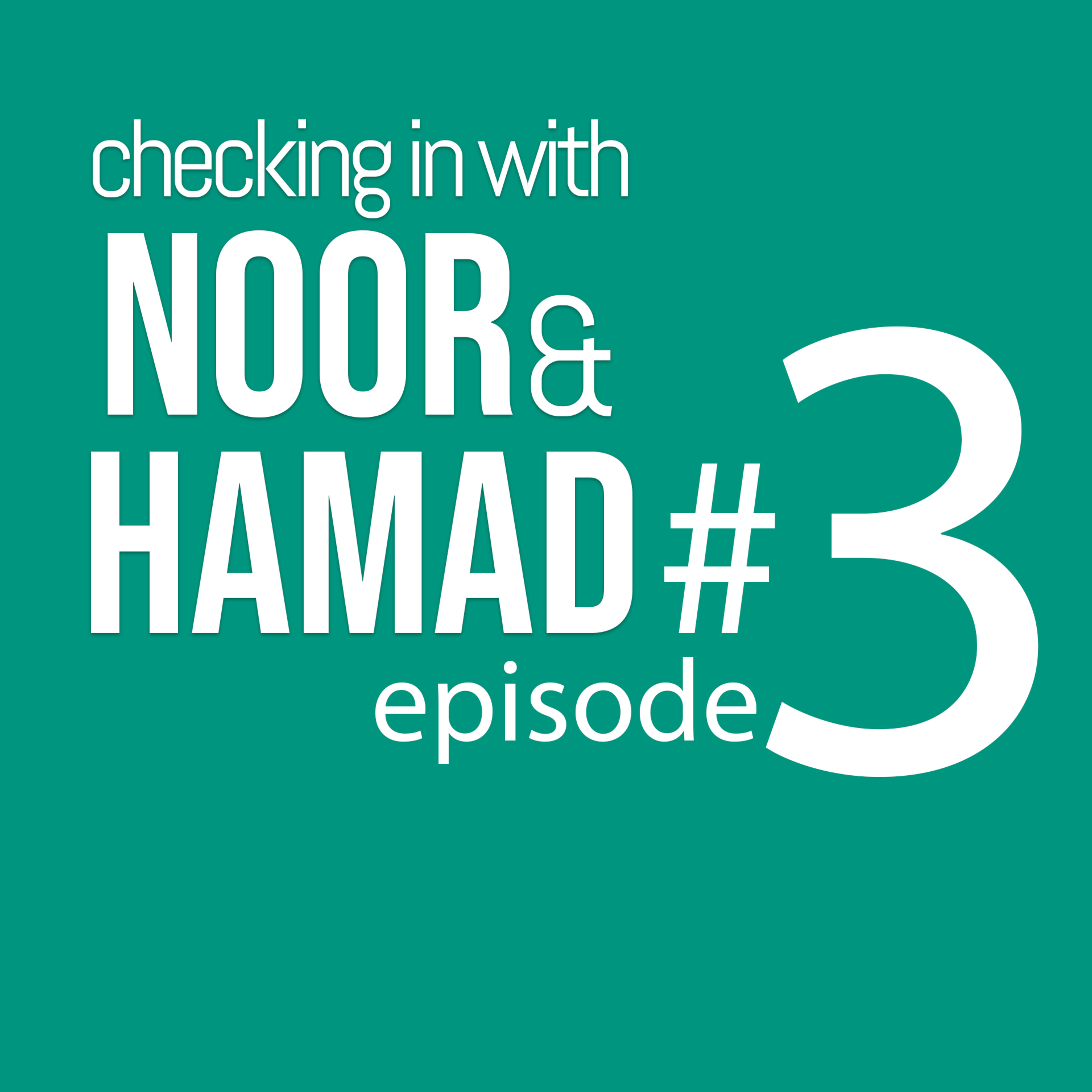 Checking in with Noor & Hamad