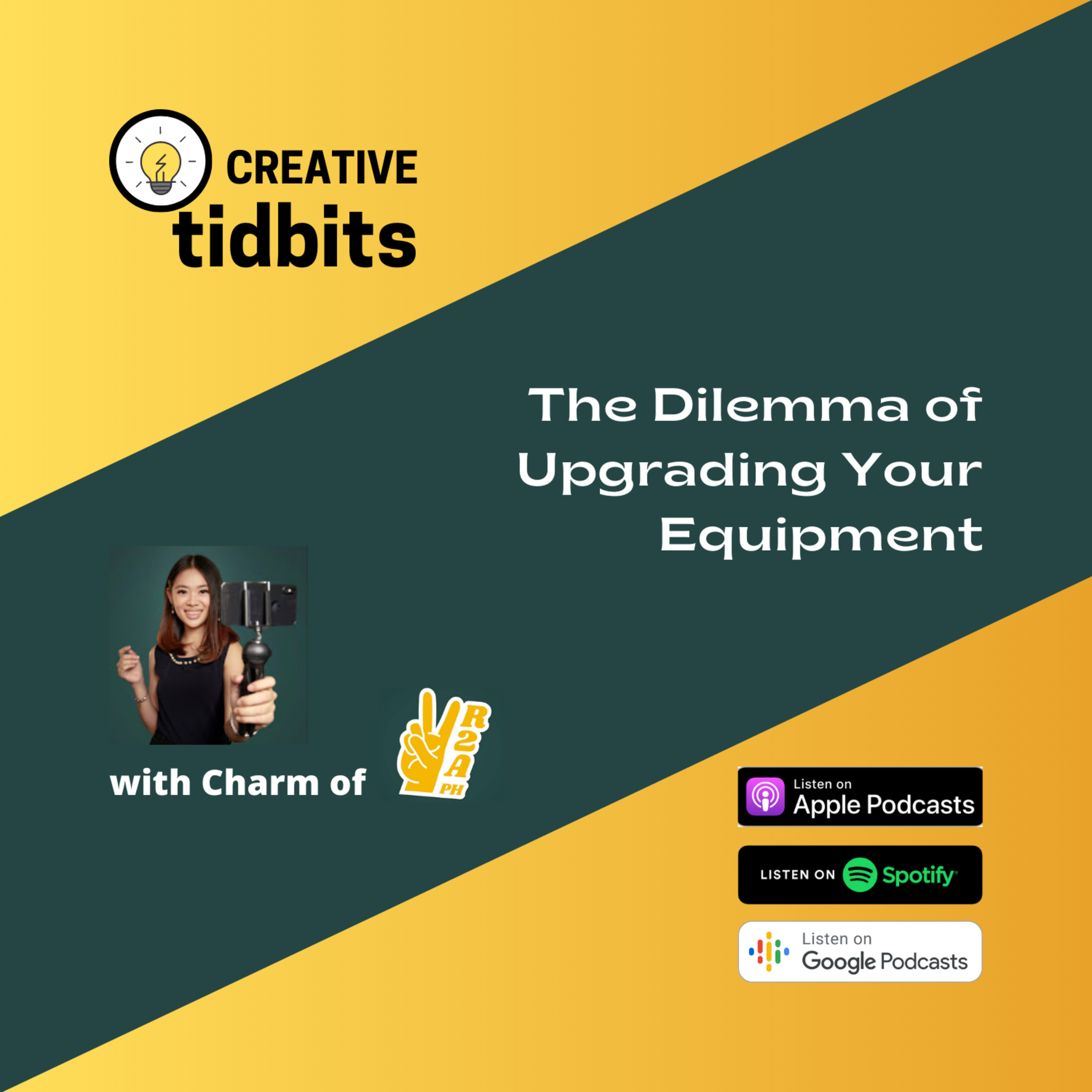 Creative Tidbits 02: The Dilemma of Upgrading Your Equipment with Charm of Ready2Adult PH episode artwork