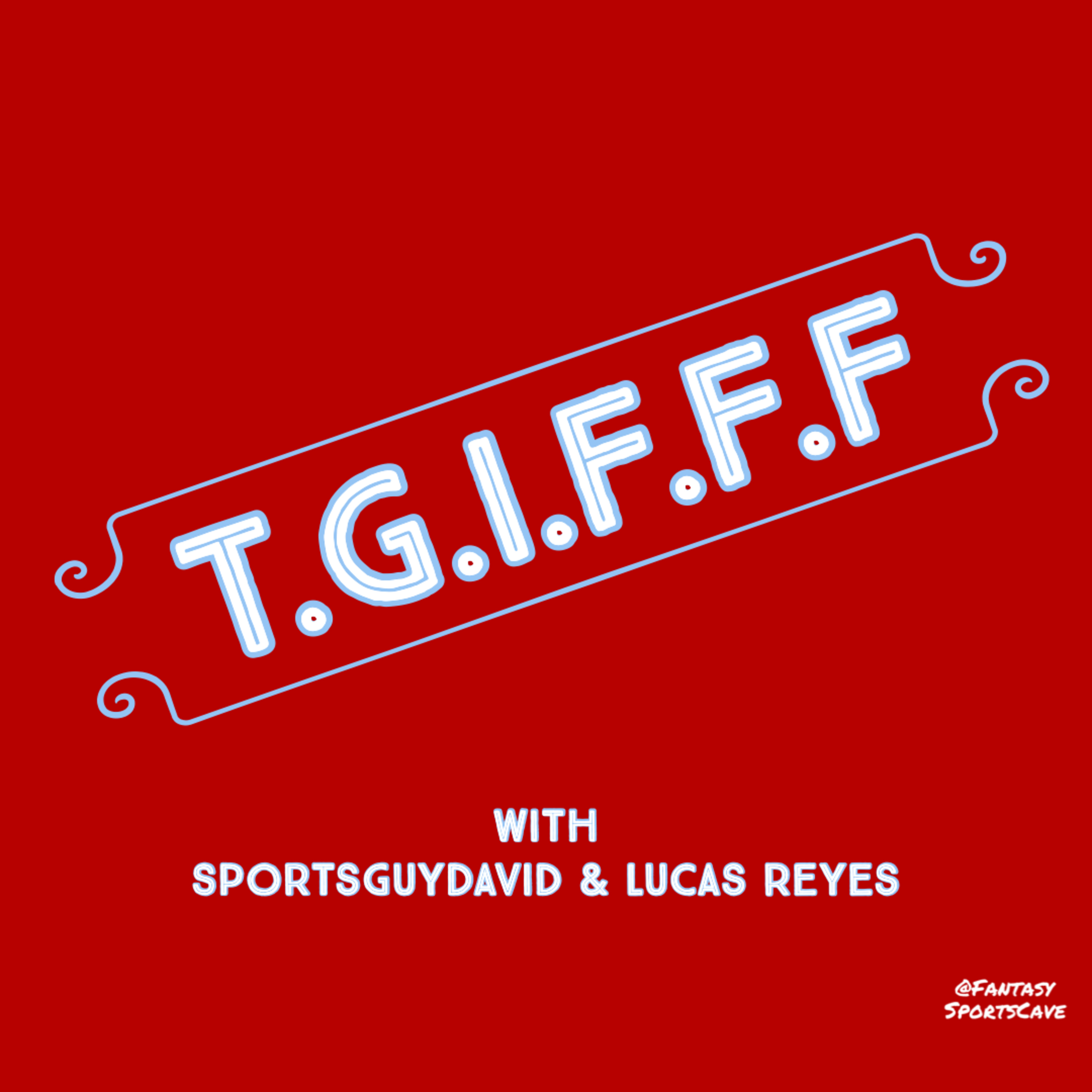 TGIFFF: (Saturday Edition!) Sleepers, Sitters, DraftKings! episode artwork