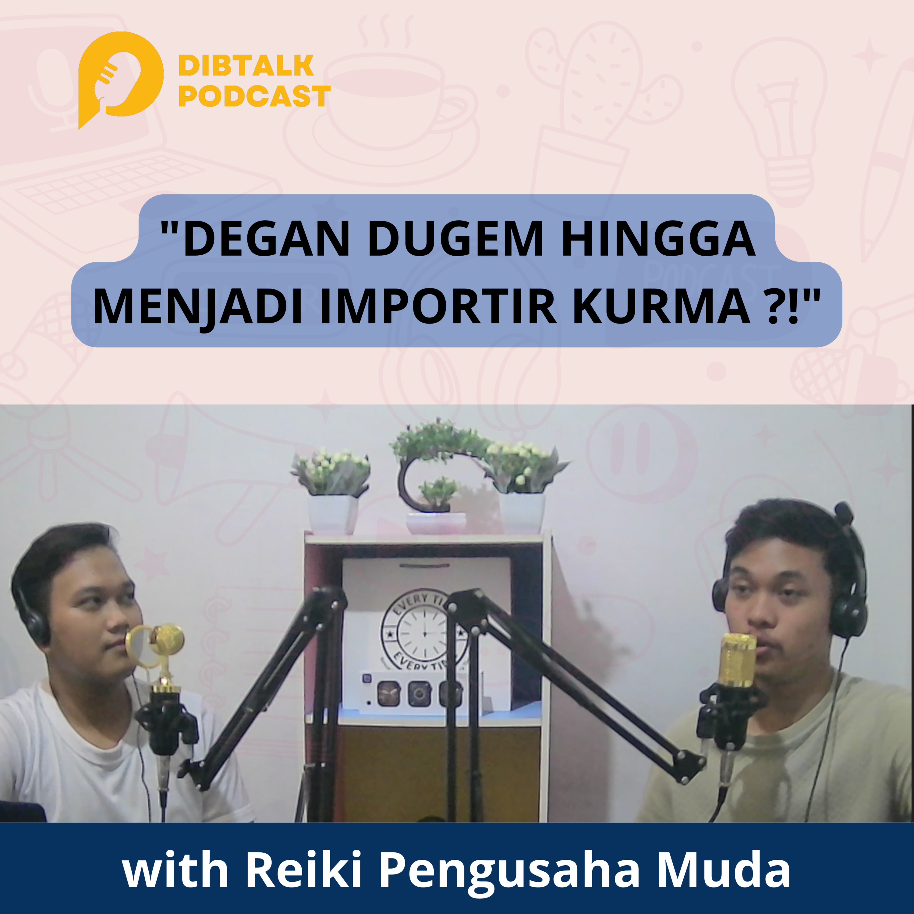 podcast eps. 4 [ DARI DEGAN DUGEM HINGGA MENJADI IMPORTIR KURMA‼️]  episode artwork