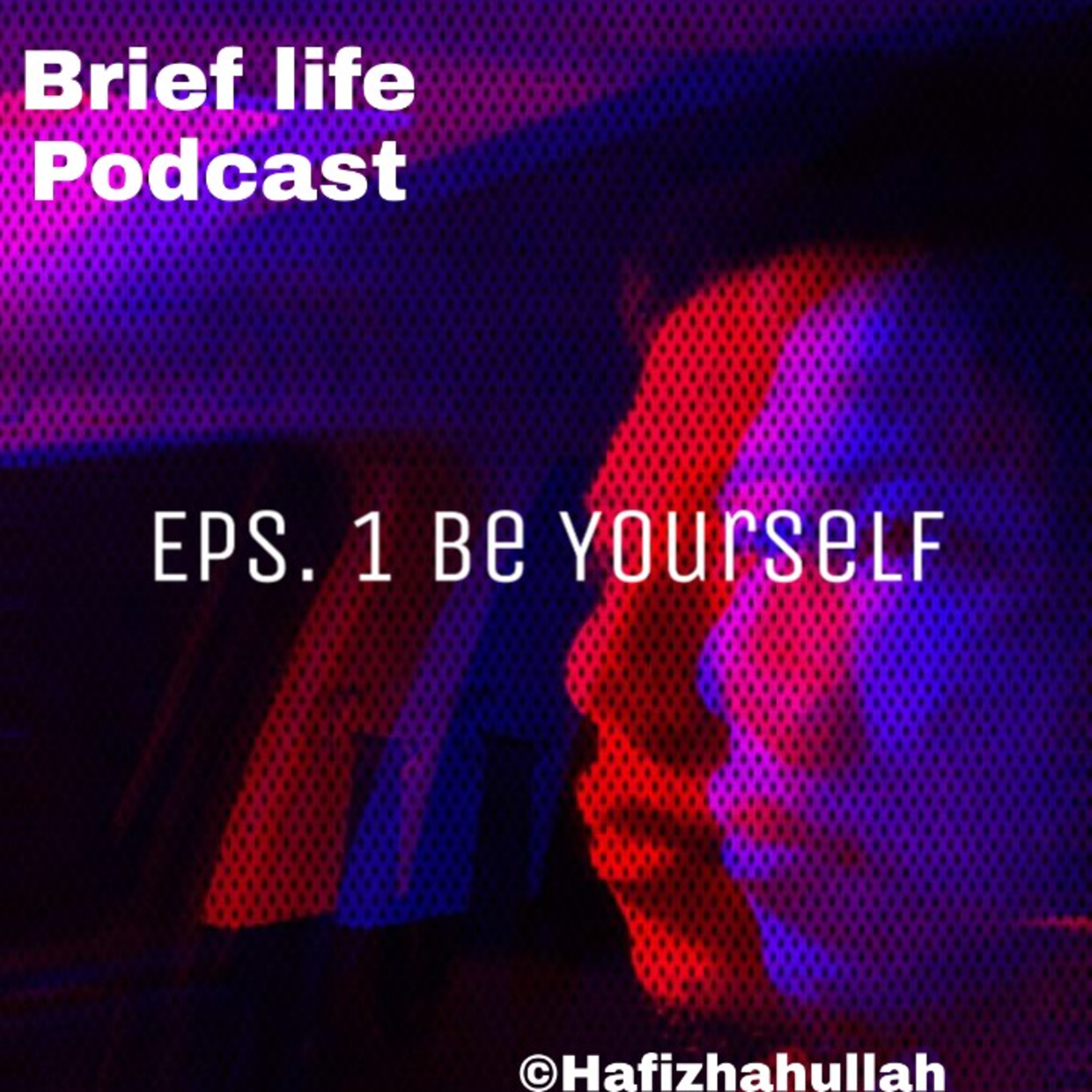 Eps. 1 Be Yourself