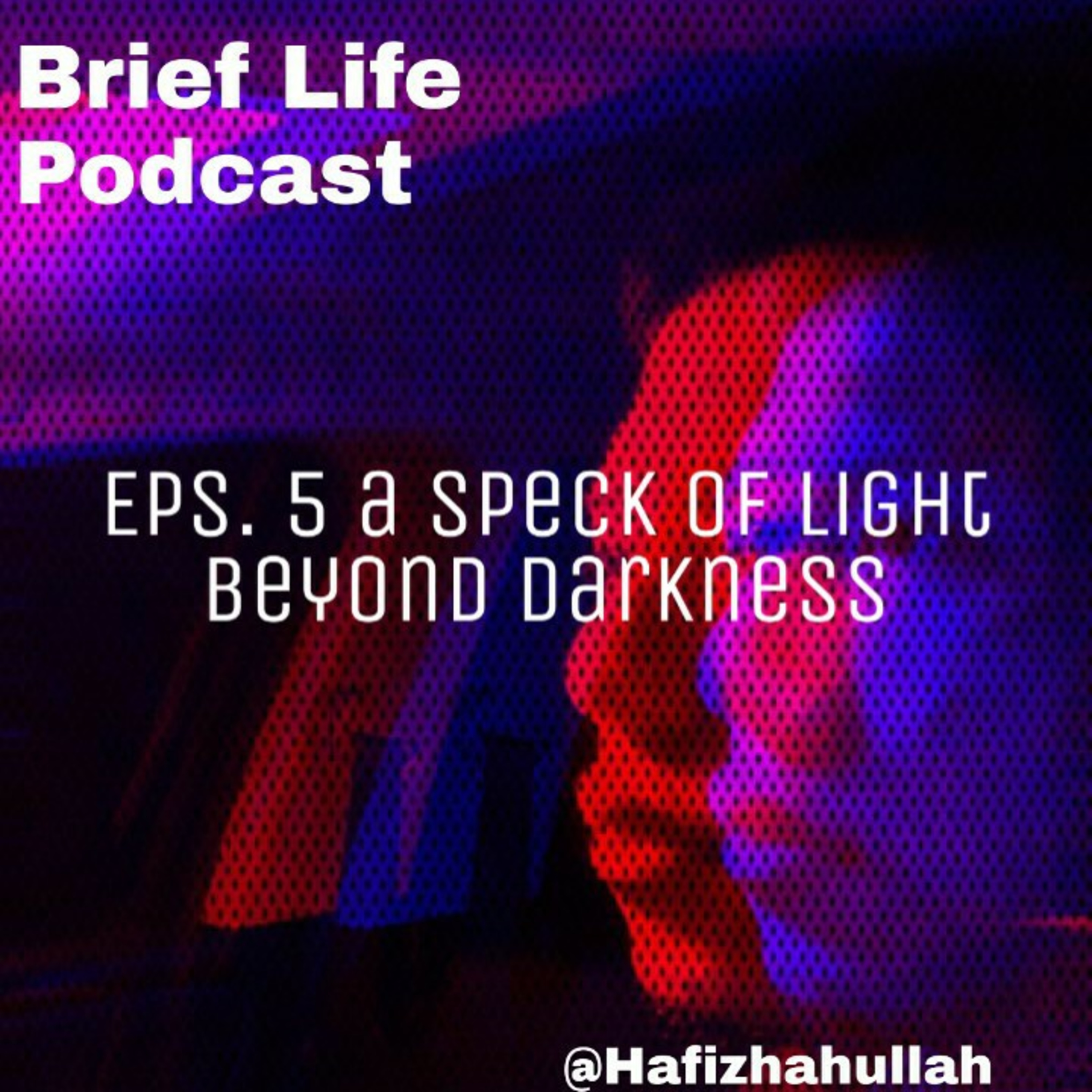 Eps. 5 A Speck Of Light Beyond Darkness