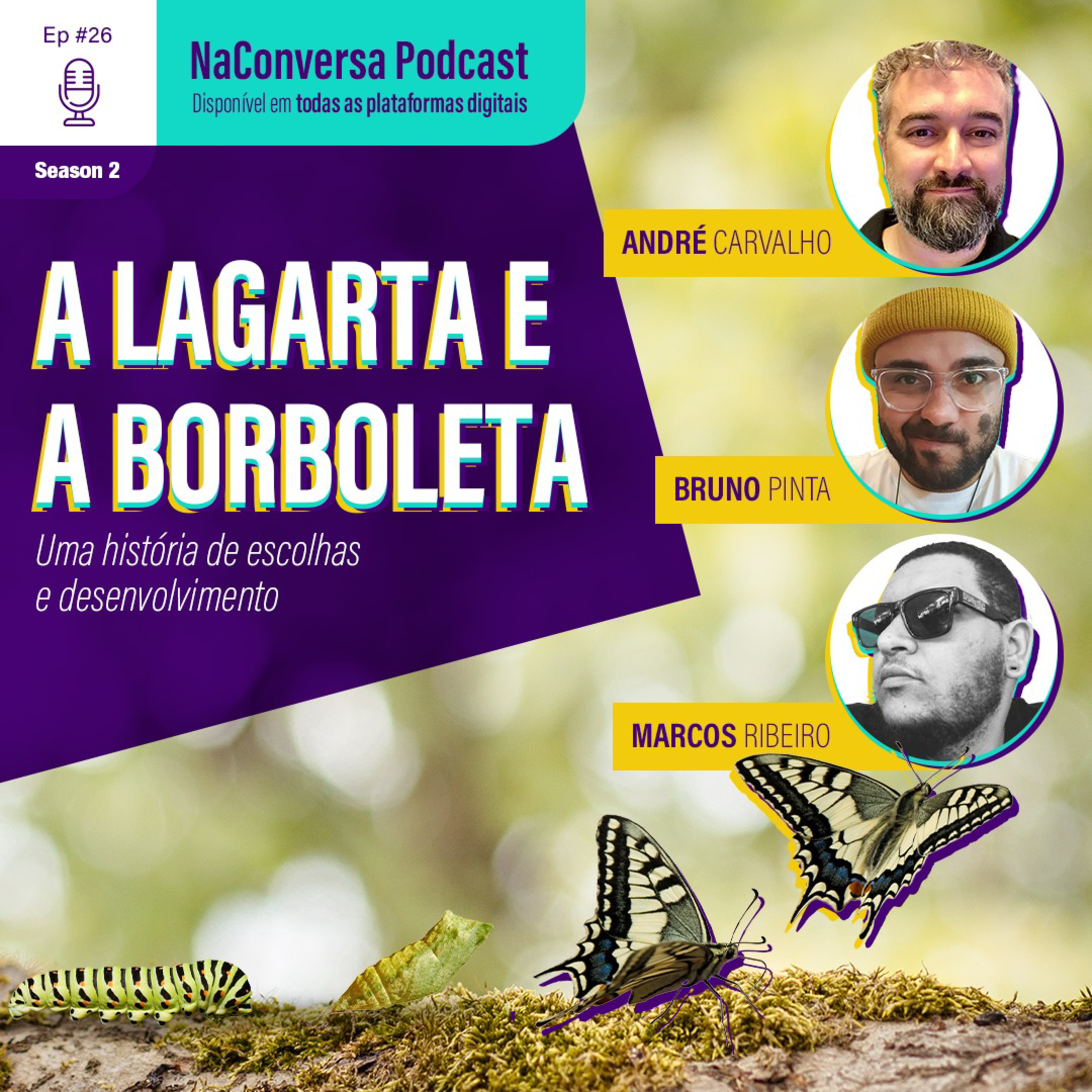 Ep 26.: A lagarta e a borboleta, uma história de escolhas e desenvolvimento. episode artwork