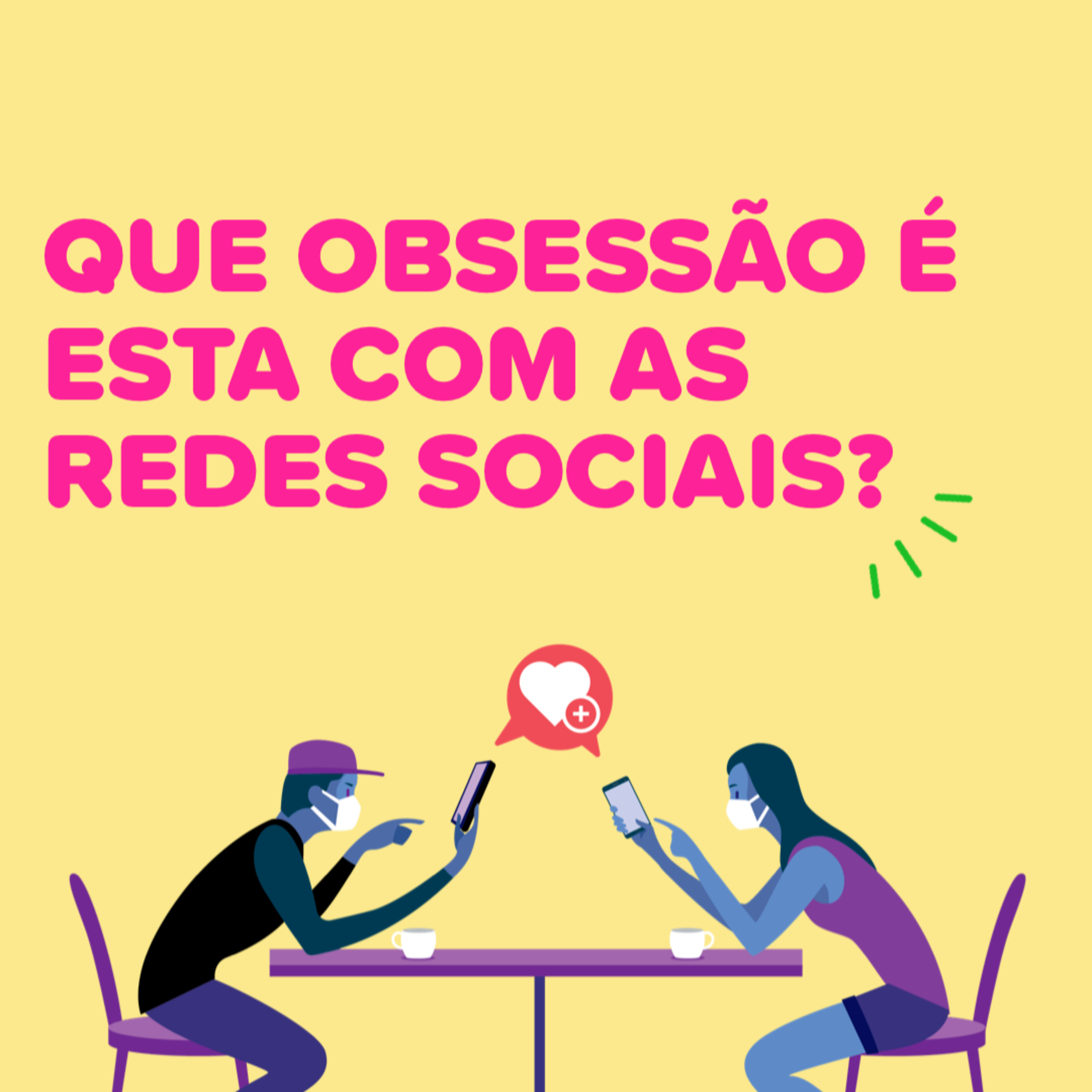 Que obsessão é esta com as redes sociais?