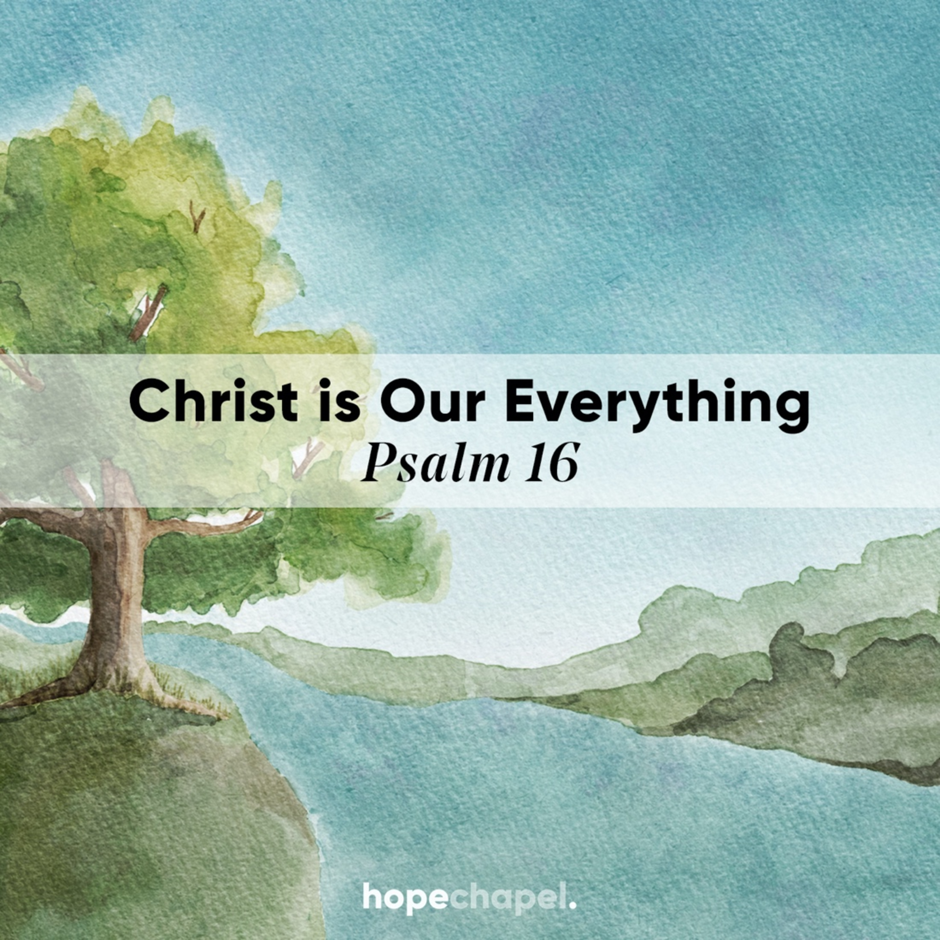 Summer Psalms: Christ is Our Everything