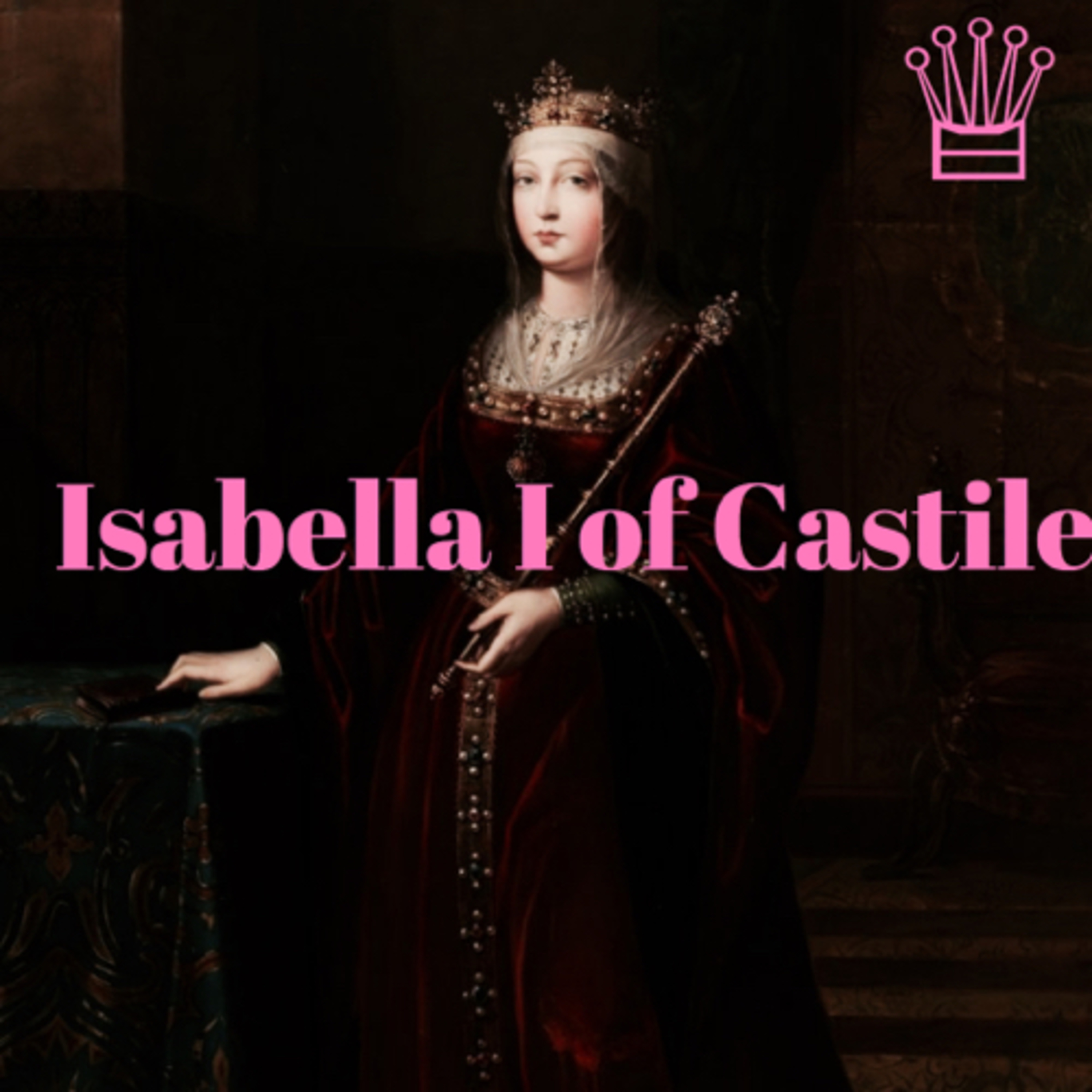 Isabella of Castile Part 1