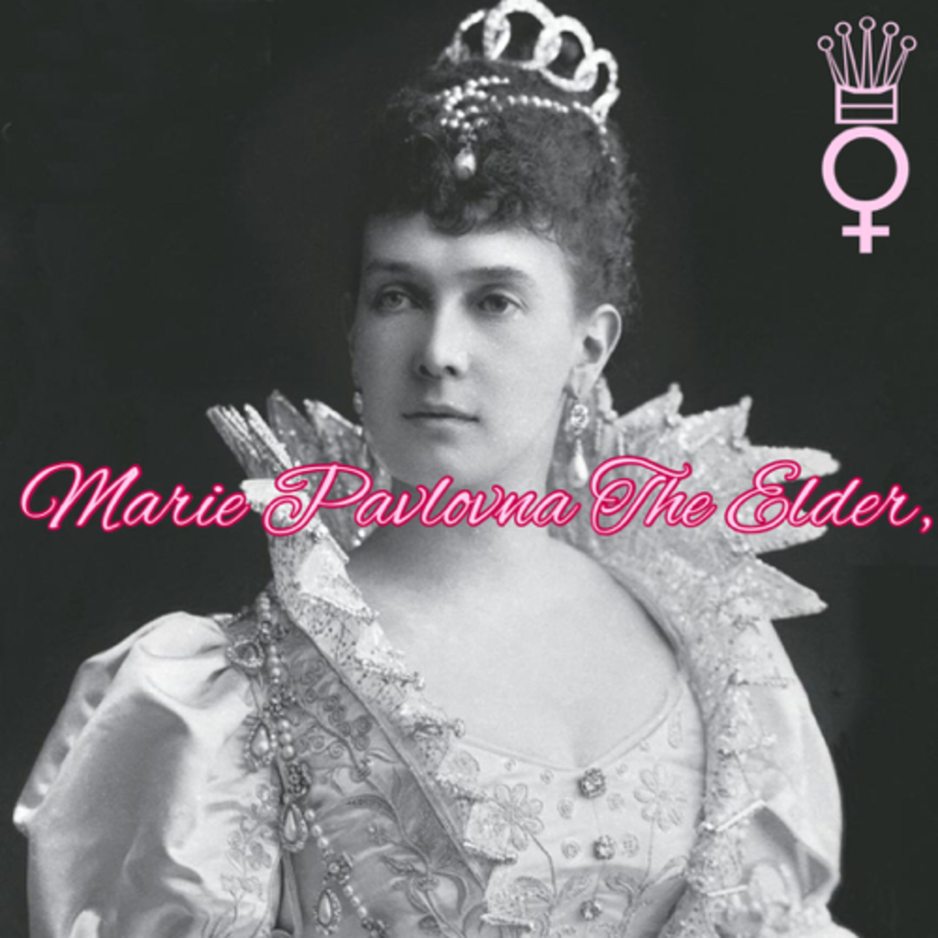 Marie Pavlovna The Elder, Grand Duchess of Russia