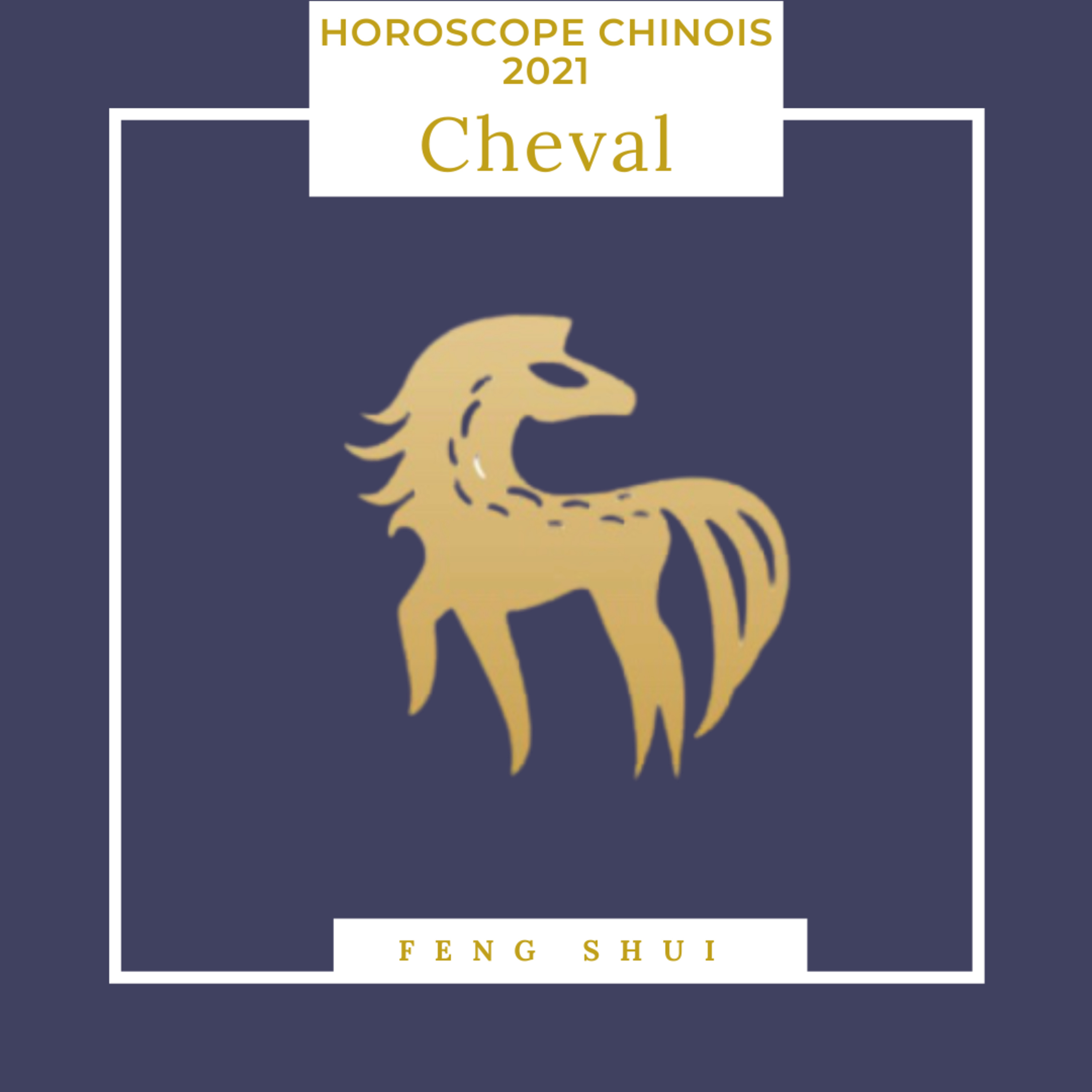 Horoscope Chinois Cheval 2021