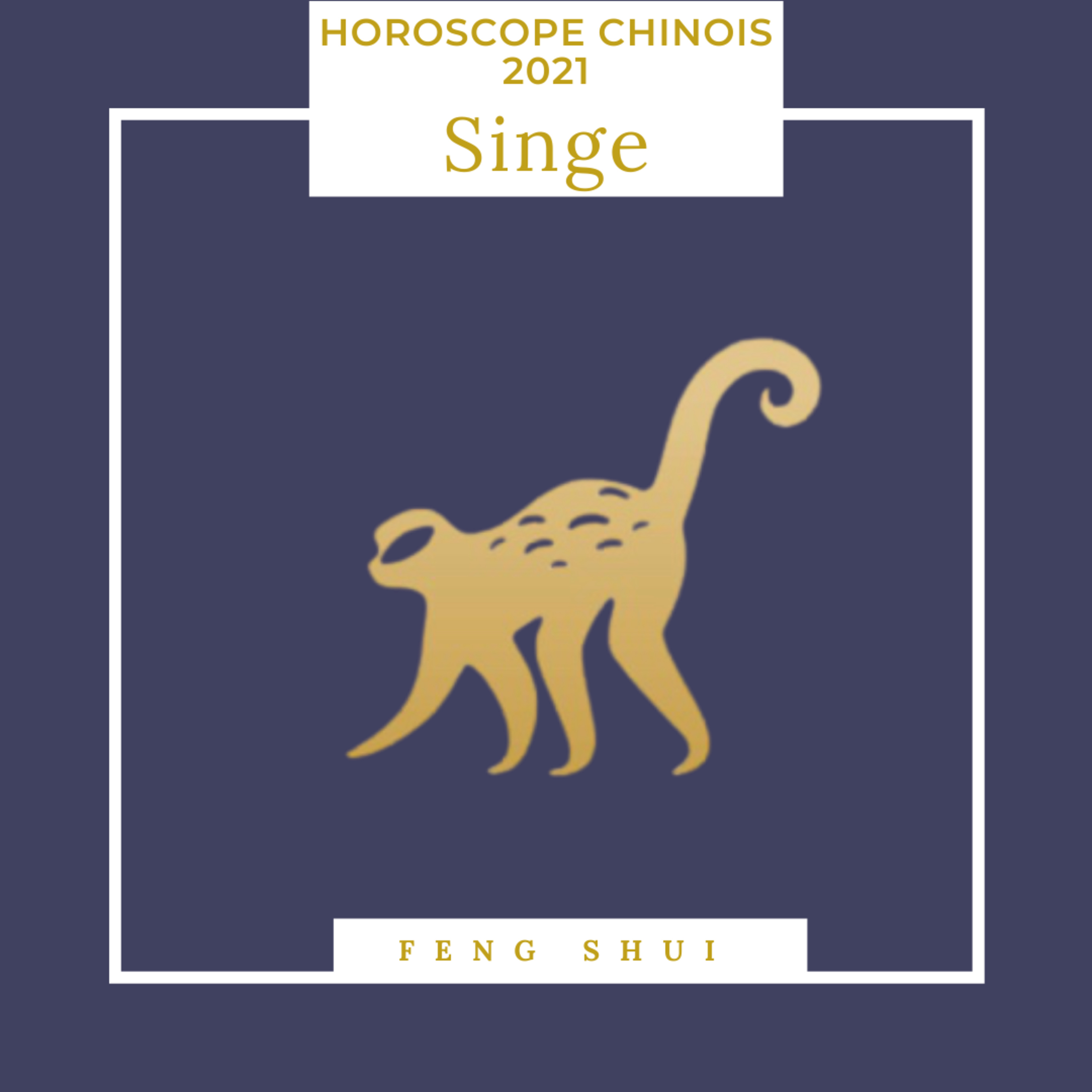 Horoscope Chinois Singe 2021