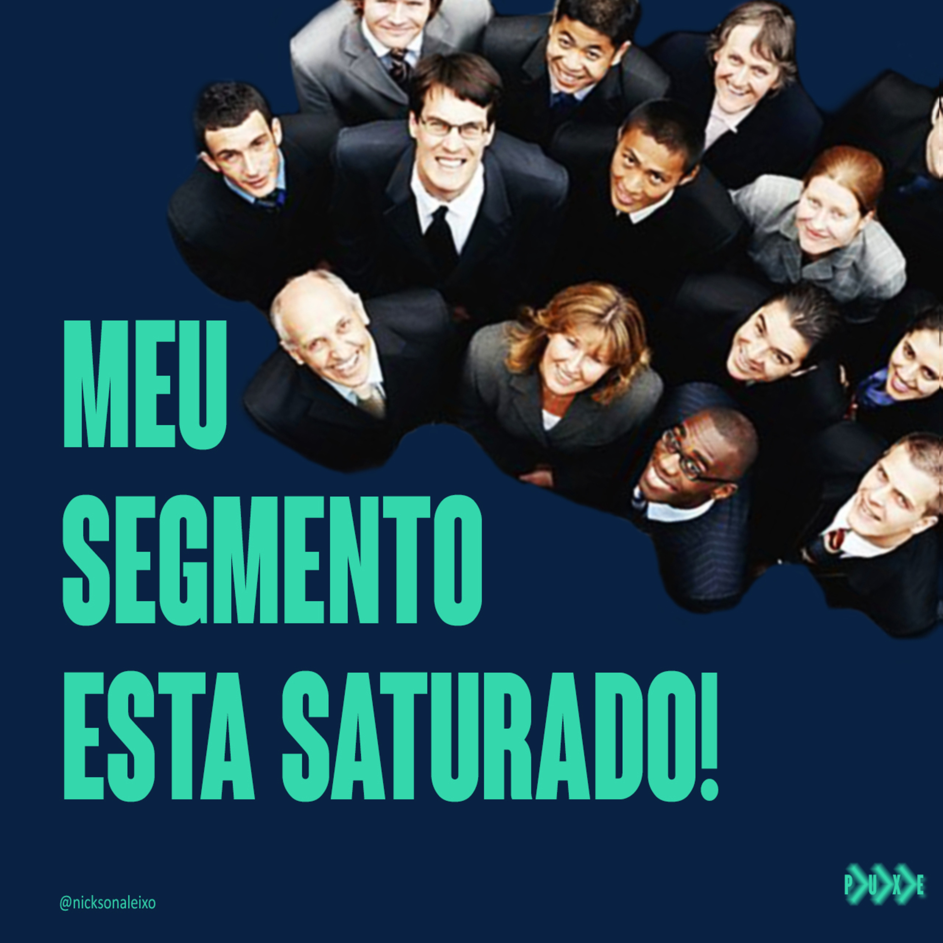 MEU MERCADO ESTÁ SATURADO!!