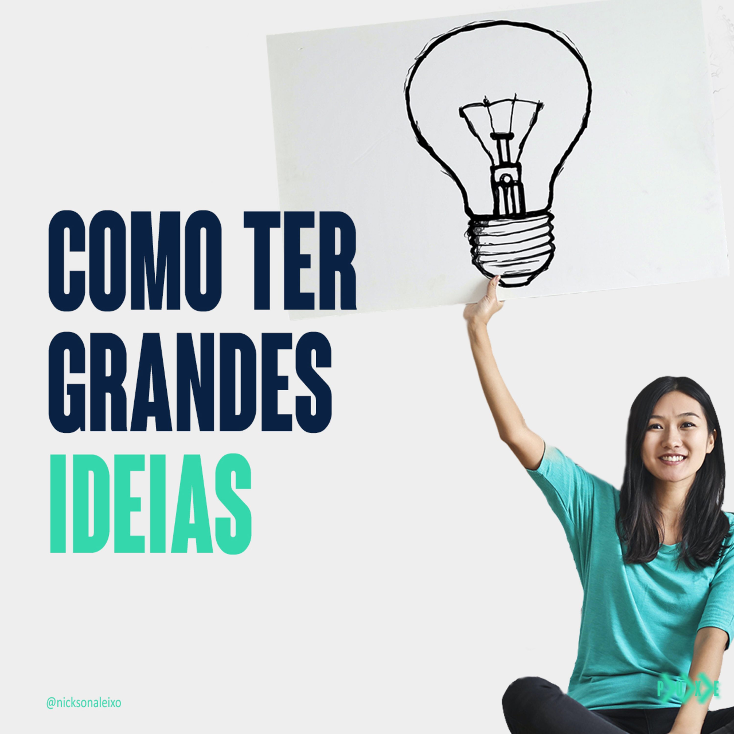COMO SURGE UMA GRANDE IDEIA...