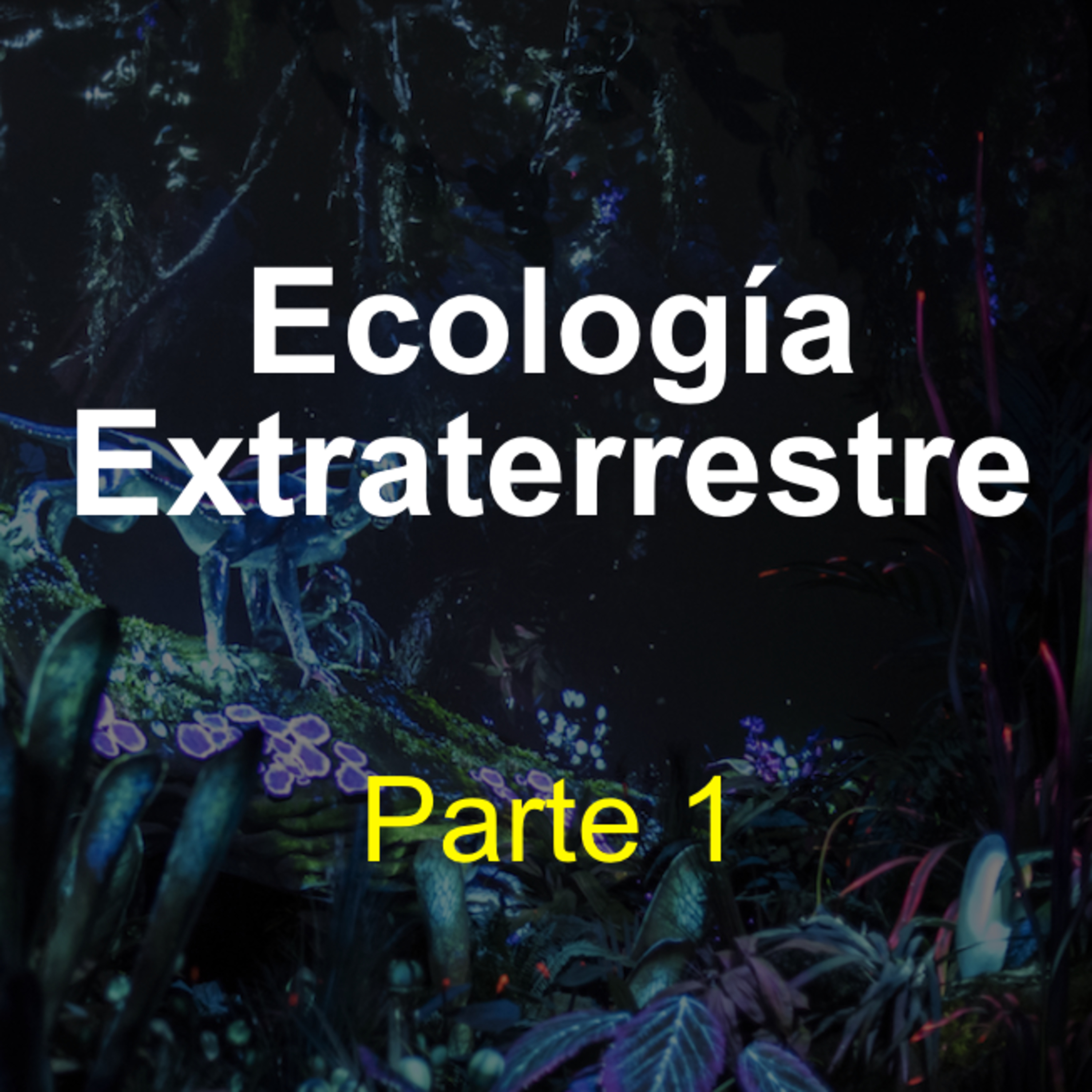 Ecología Extraterrestre (parte 1) episode artwork