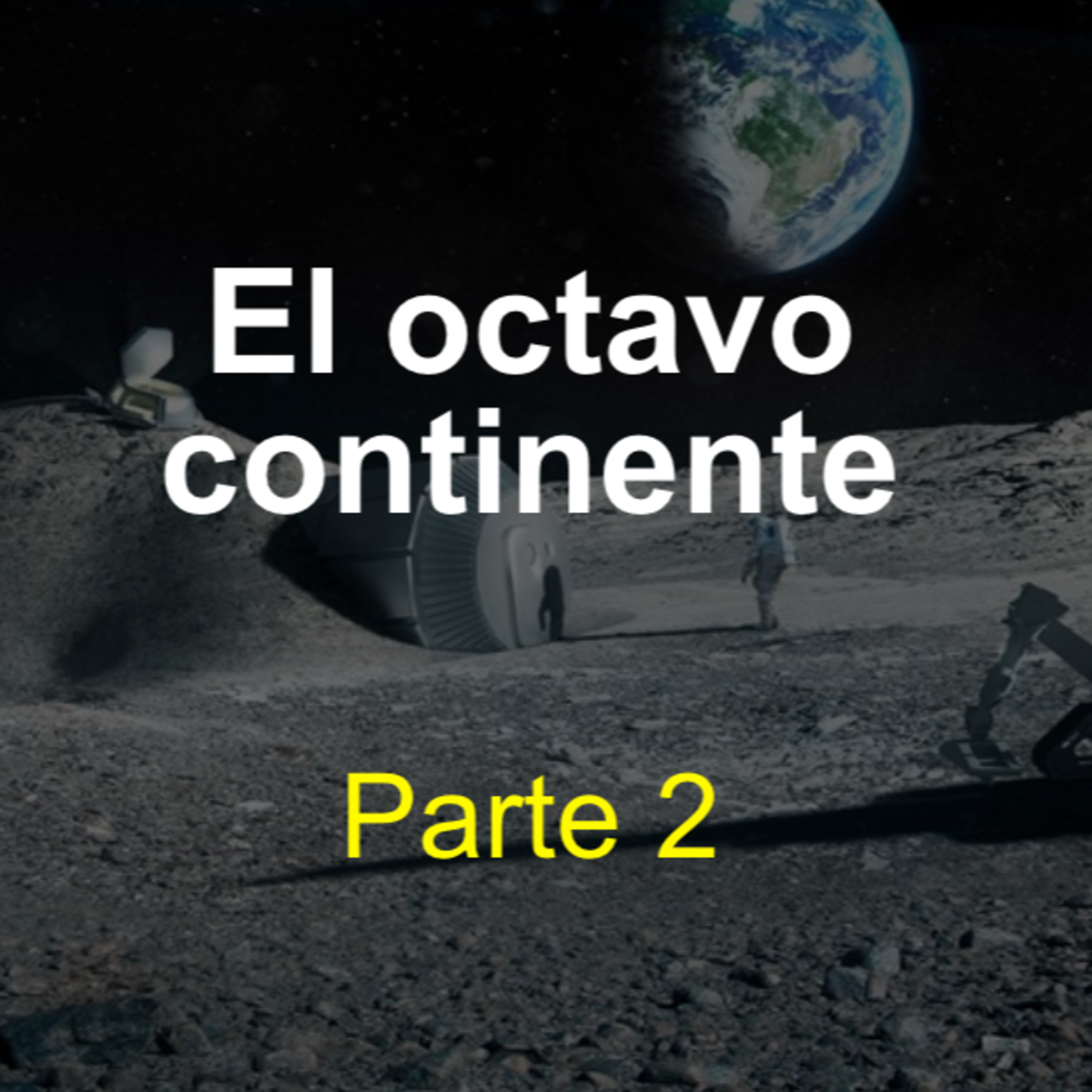 El octavo continente (parte 2) episode artwork