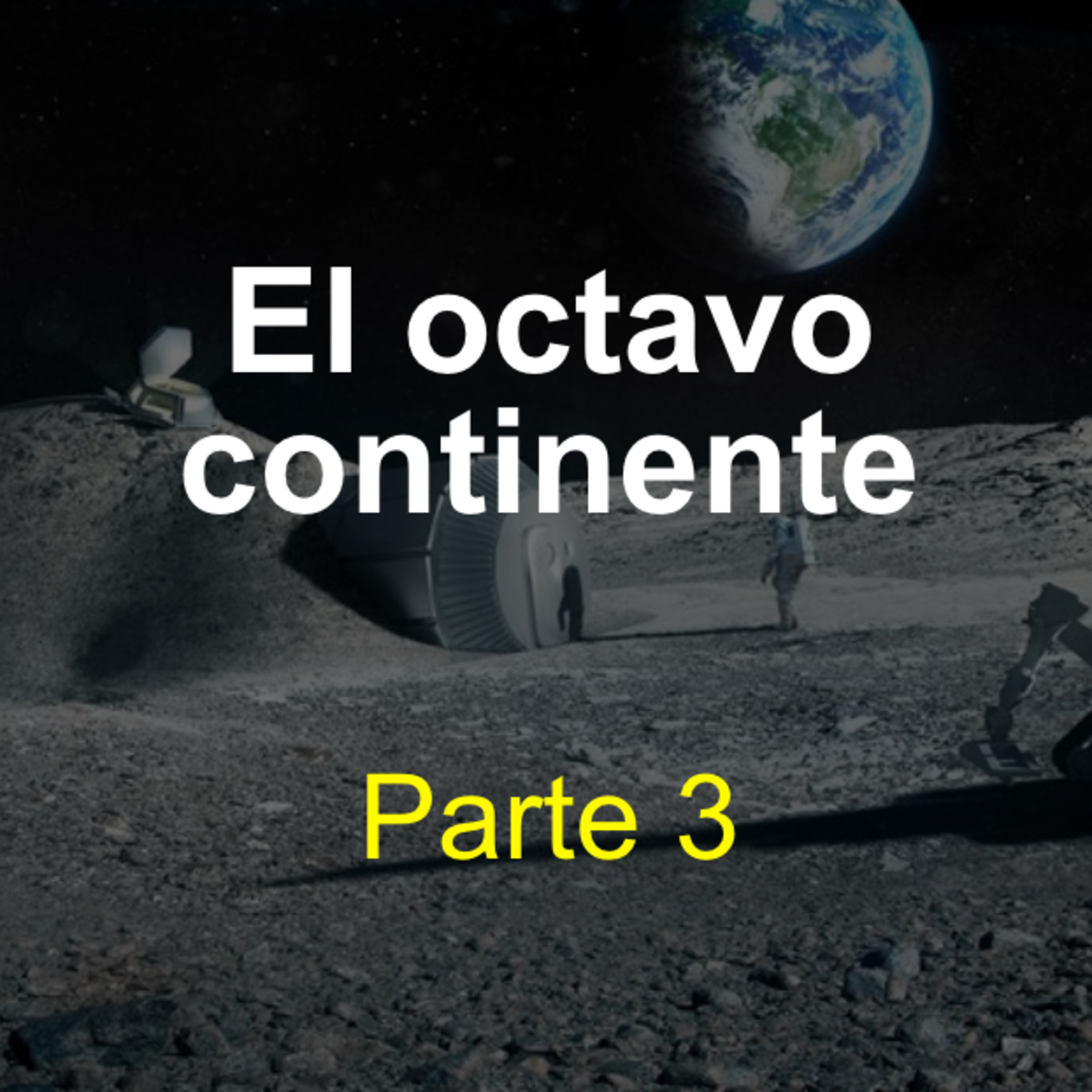 El octavo continente (parte 3) episode artwork