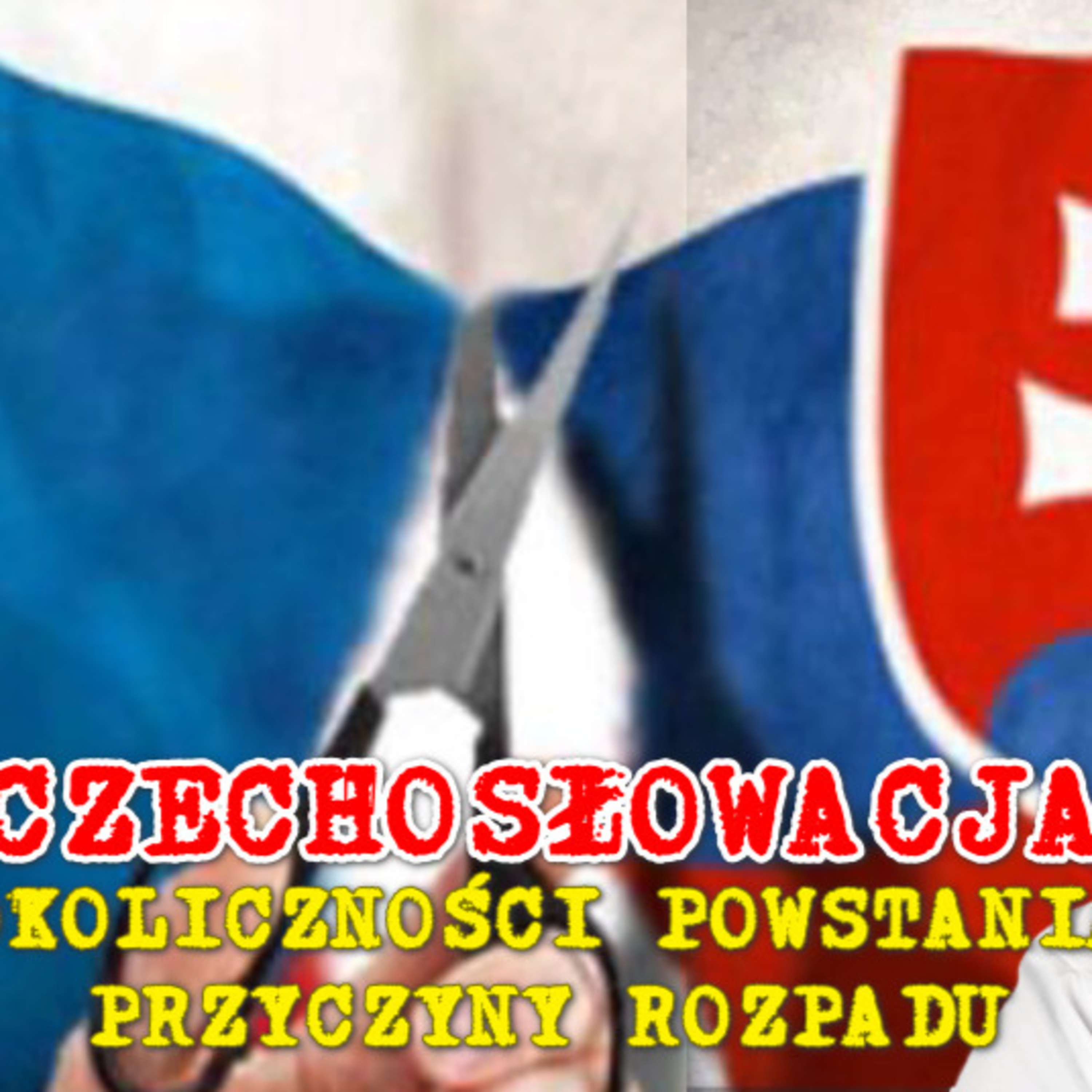 Czechosłowacja. Okoliczności powstania i przyczyny rozpadu federacji. episode artwork