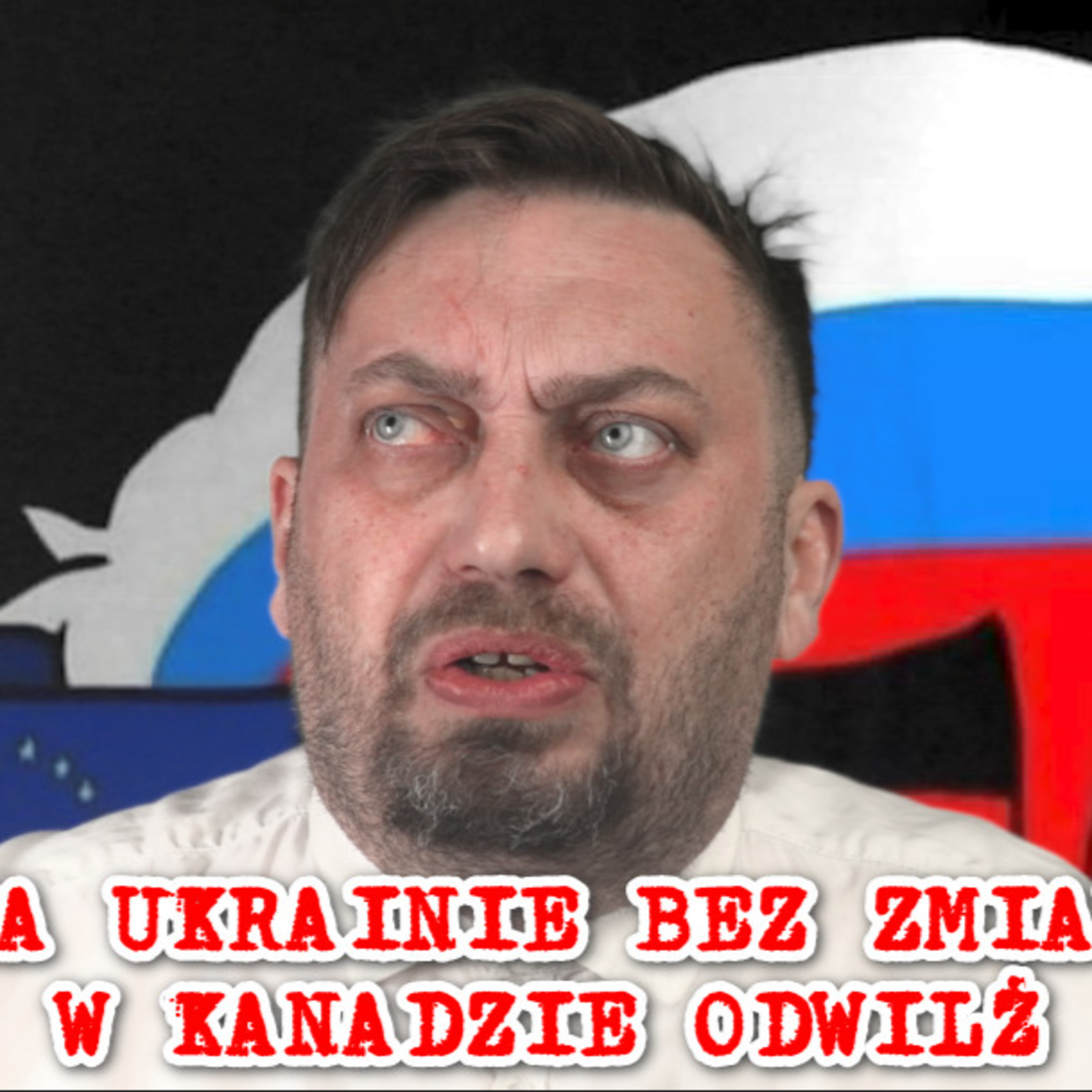Niemcy i Rosja wciąż walczą z Ukrainą i Polską, a w Kanadzie odwilż. episode artwork
