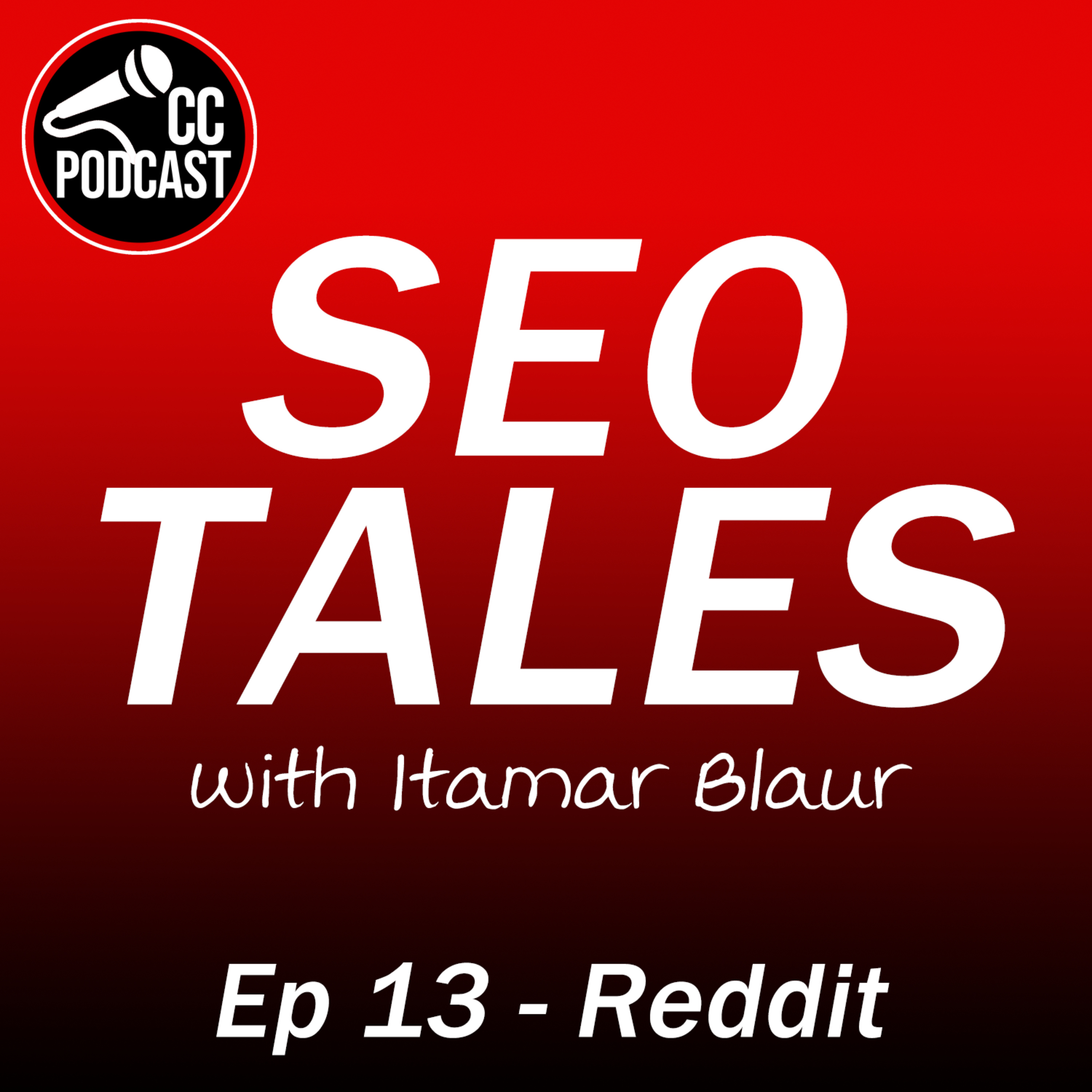 SEO Tales Episode 13, How to use Reddit as a Digital Marketer, drive traffic via Reddit with Itamar Blauer