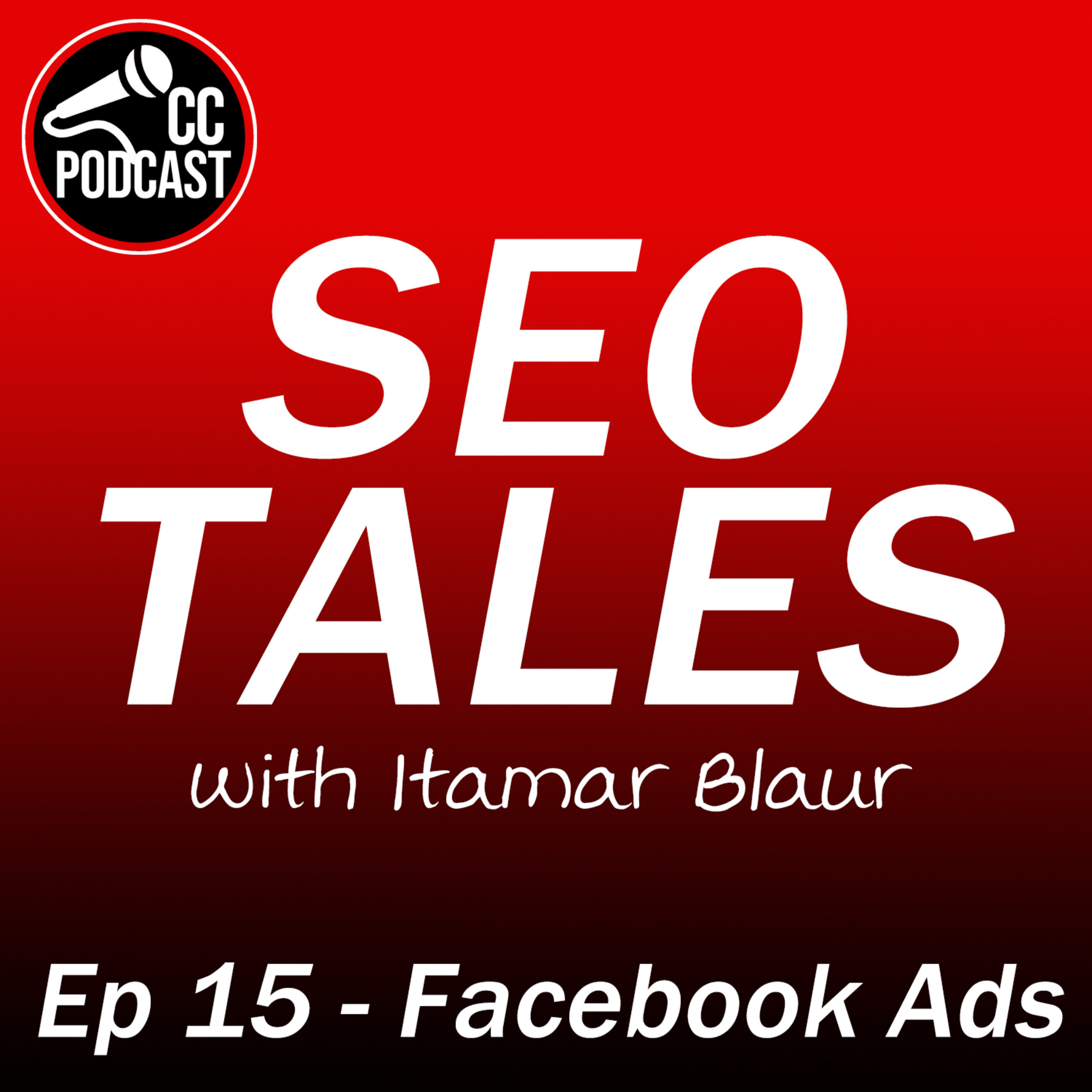 SEO Tales Episode 15, Facebook Ads with Itamar Blaur episode artwork